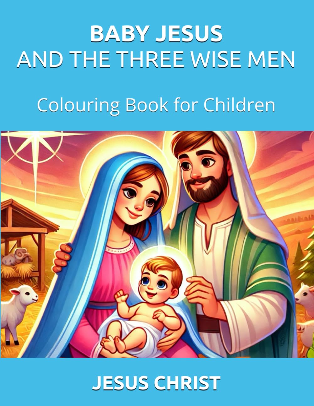 BABY JESUS AND THE THREE WISE MEN: Colouring Book for Children