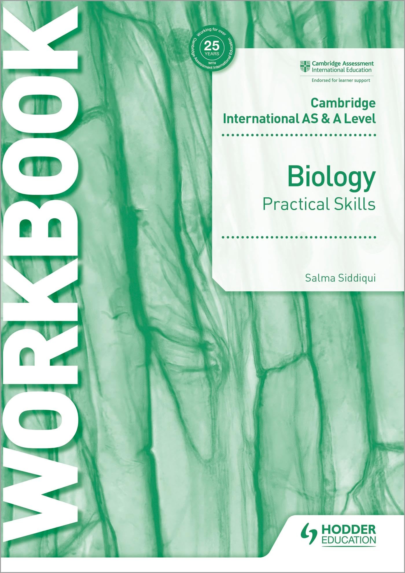 Cambridge International AS & A Level Biology Practical Skills Workbook: Hodder Education Group Workbook Edition