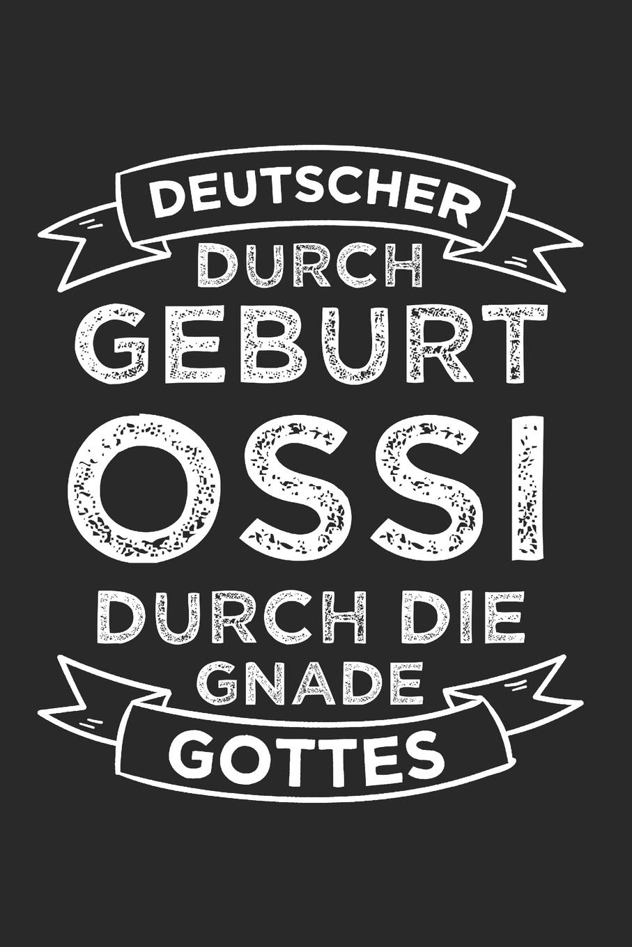 Deutscher Durch Geburt Bayer Durch Gottes Gnade Deutscher Durch Geburt Ossi Durch Die Gnade Gottes: Sachsen & Ossi DDR
