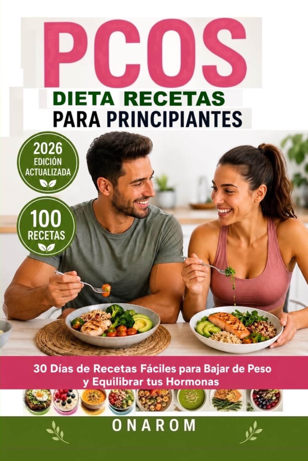 PCOS DIETA RECETAS PARA PRINCIPIANTES: 30 días de recetas fáciles para bajar de peso y equilibrar tus hormonas