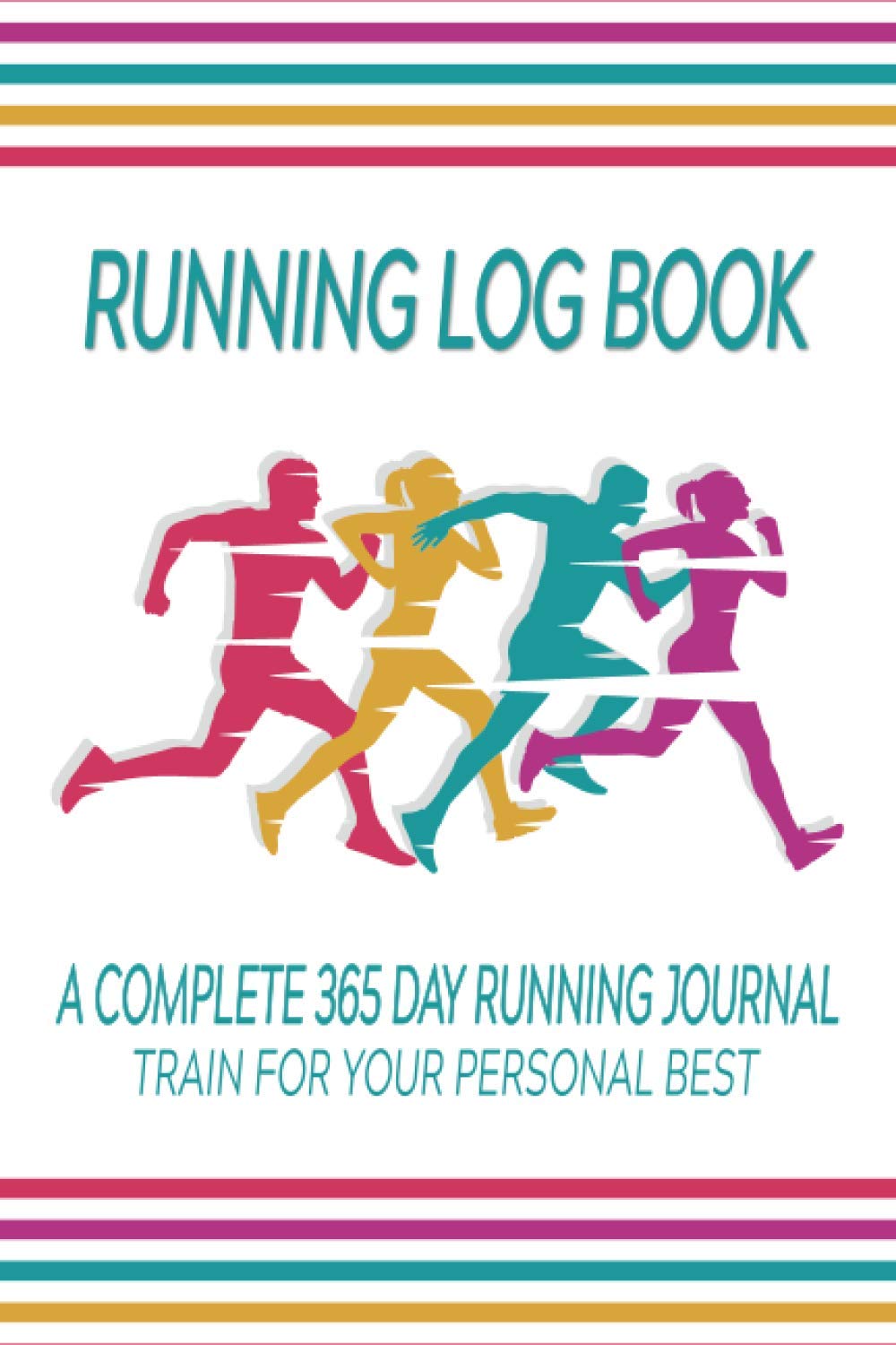 Running Log Book A Complete 365 Day Running Journal Train For Your Personal Best: Goals / Race Record / Running Schedule / Daily Running Diary / ... (Health & Harmony Food & Fitness Series)