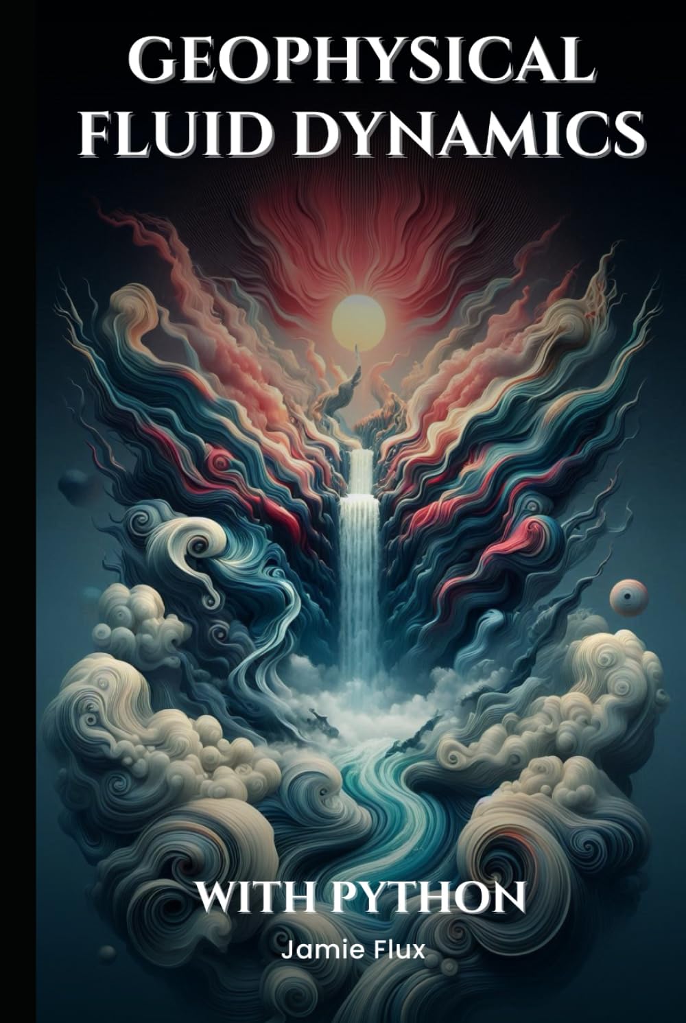 Geophysical Fluid Dynamics (Mechanical Engineering Essentials with ...