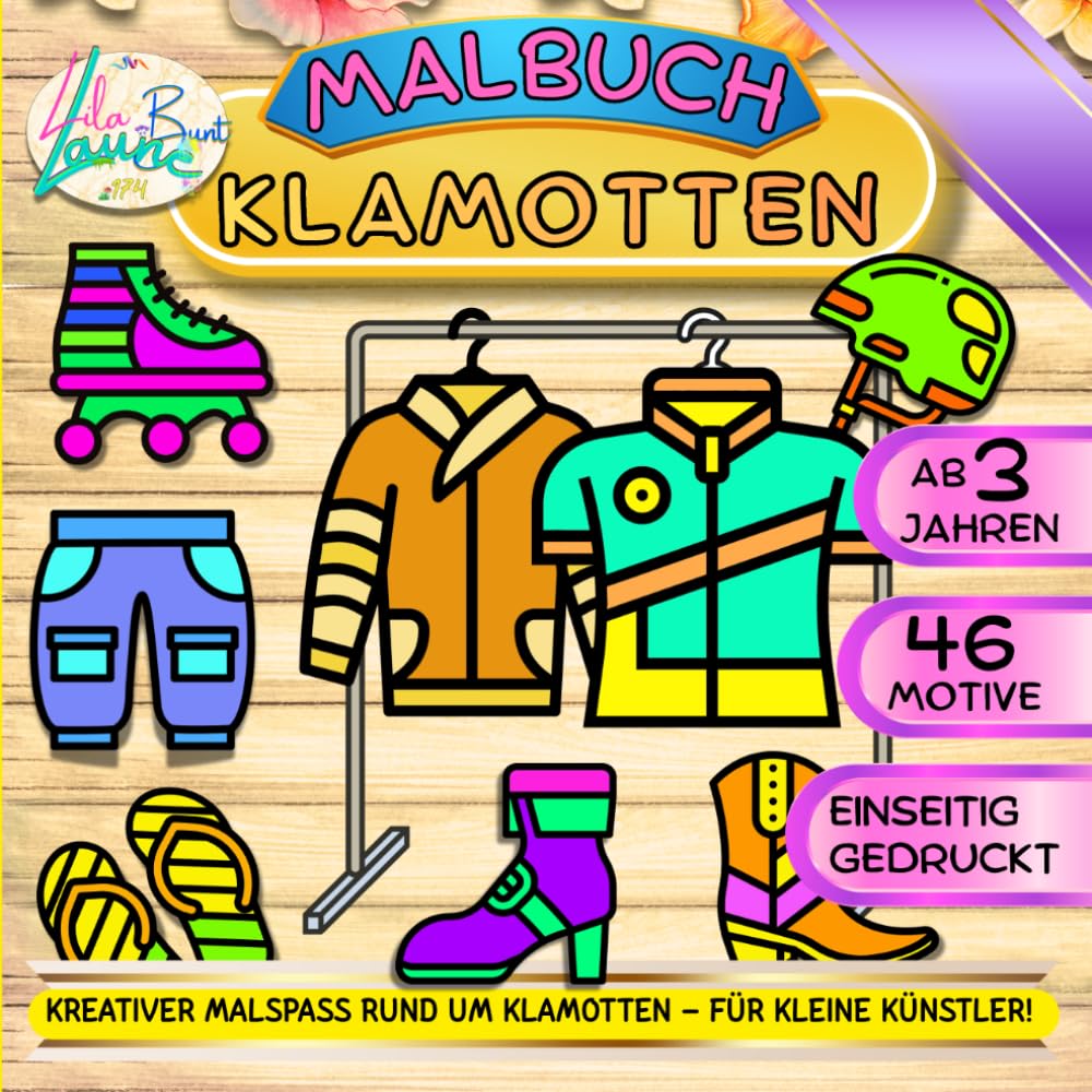 MALBUCH KLAMOTTEN: KREATIVER MALSPASS RUND UM KLAMOTTEN-FÜR KLEINE KÜNSTLER!