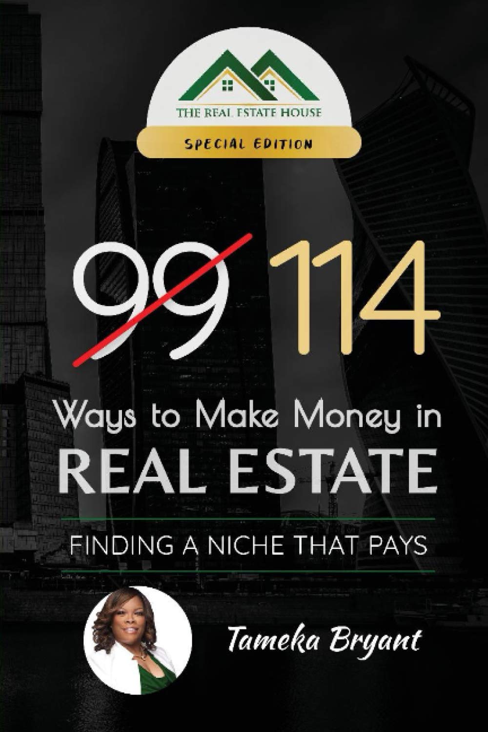 114 Ways to Make Money in Real Estate: FINDING A NICHE THAT PAYS