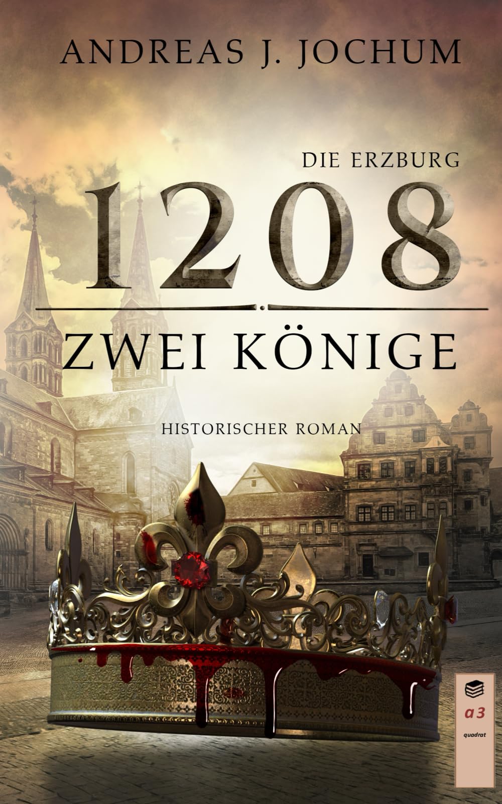 Die Erzburg 1208: Zwei Könige