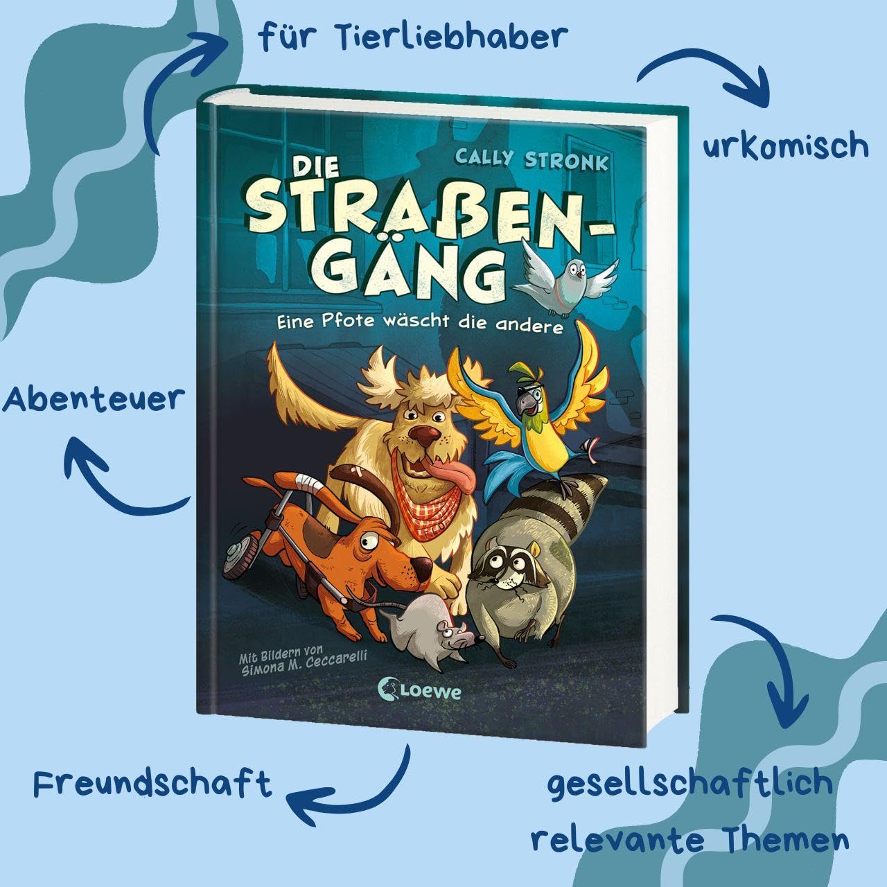 Die Straßengäng (Band 1) - Eine Pfote wäscht die andere: Erlebe die Abenteuer einer (fast) furchtlosen Gang - Kinderbuch mit urkomischen Tieren ab 8 Jahren