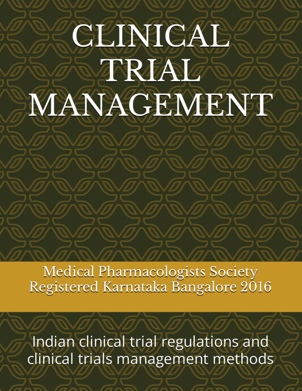 CLINICAL TRIAL MANAGEMENT: Indian clinical trial regulations and clinical trials management methods