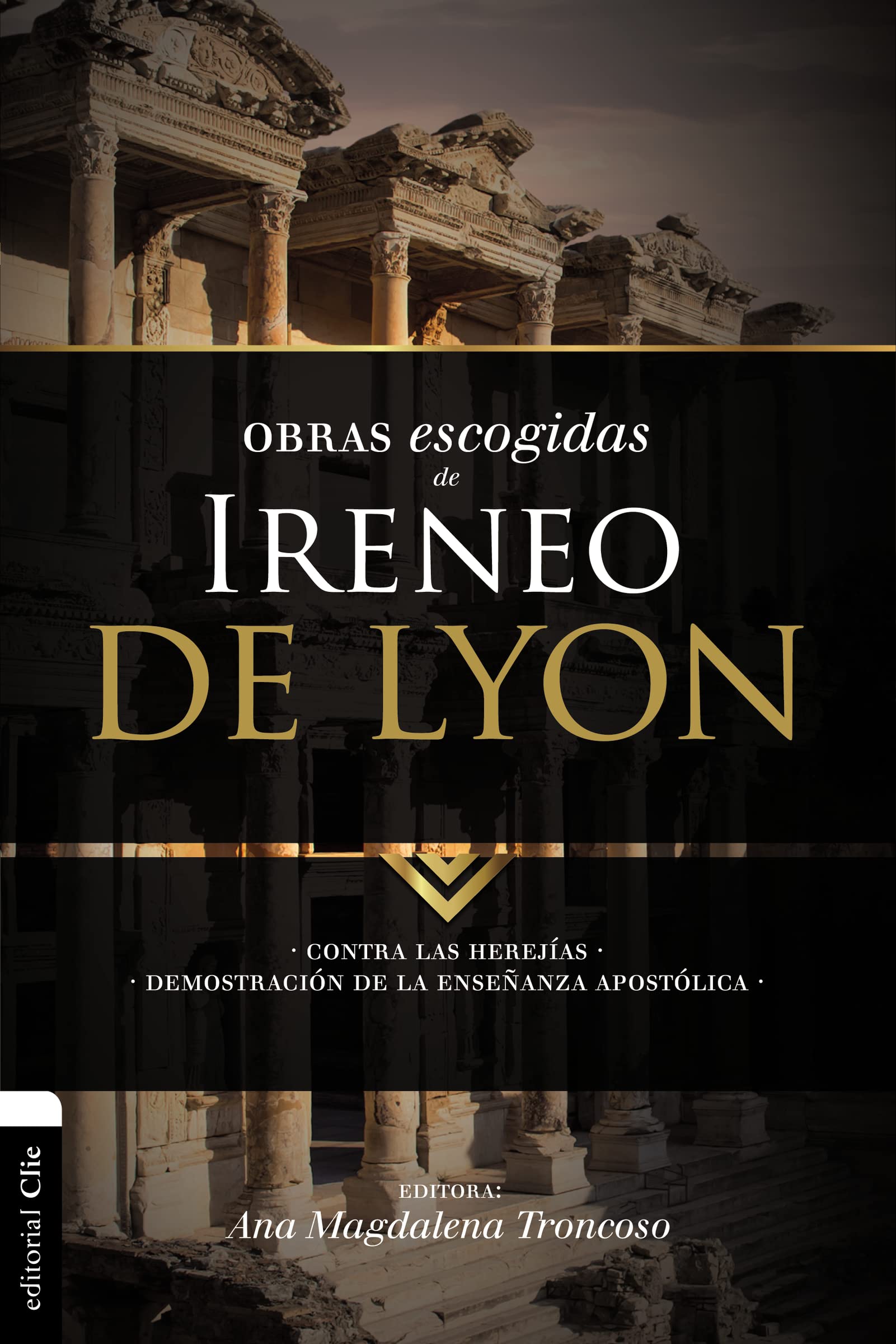 Obras escogidas de Ireneo de Lyon: Contra las herejas. Demostracin de la enseanza apostlica (Colección Patristica)