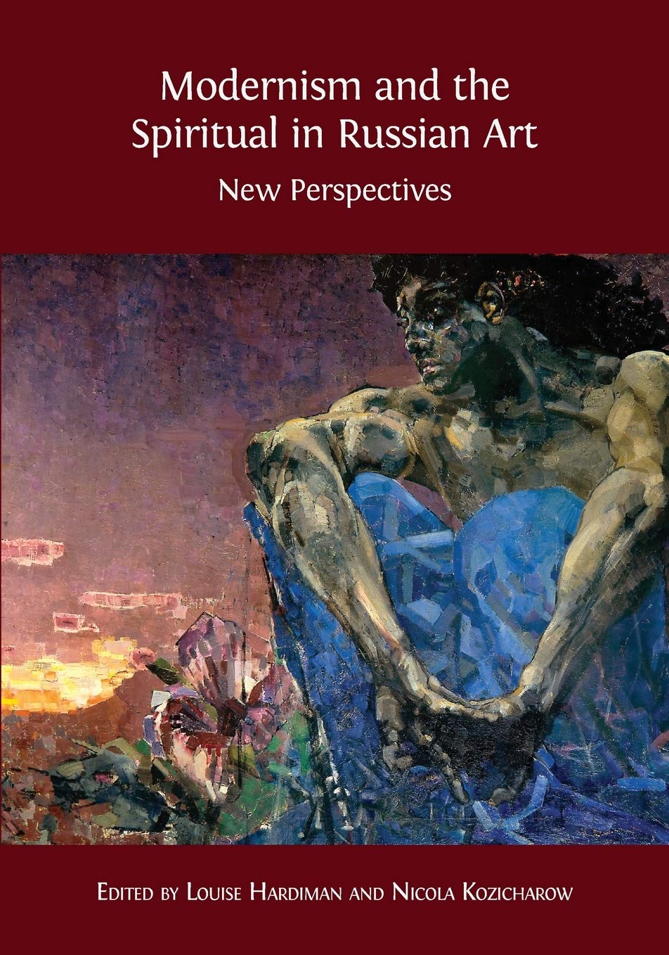 Modernism and the Spiritual in Russian Art: New, Hardiman, Louise<-