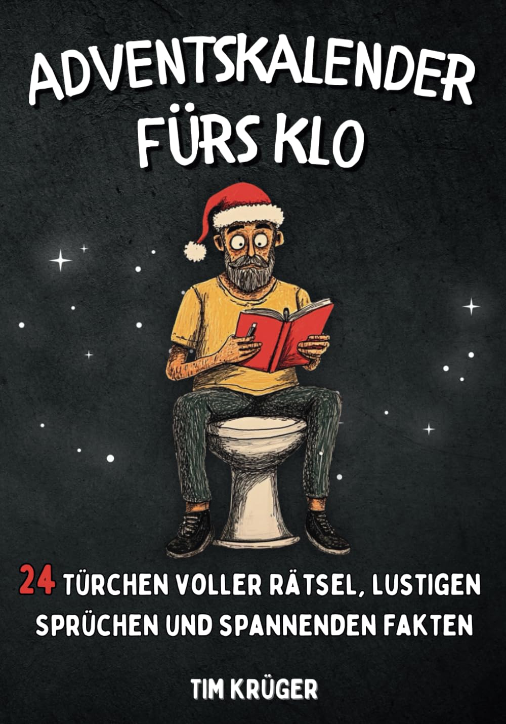 Adventskalender fürs Klo: 24 Türchen voller Rätsel, lustigen Sprüchen und spannenden Fakten – Das Geschenk für Männer und Frauen mit Humor