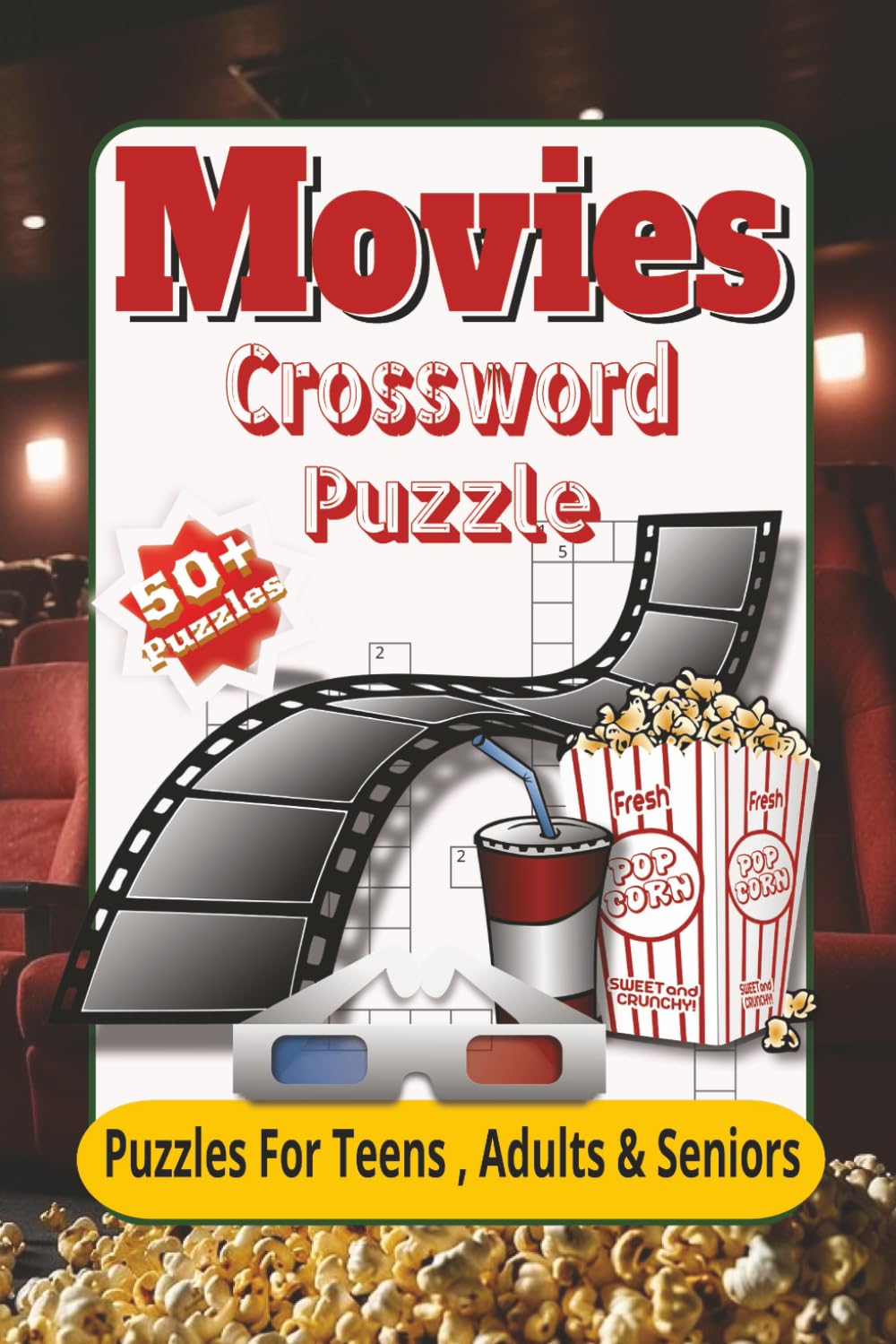 Movies Crossword Puzzles: Crossword Puzzles with Easy to Read Print about films, cinema, movie and more | 6x9 inches 110 Pages| 50+ puzzles... Puzzles for Kids, Adults & Seniors