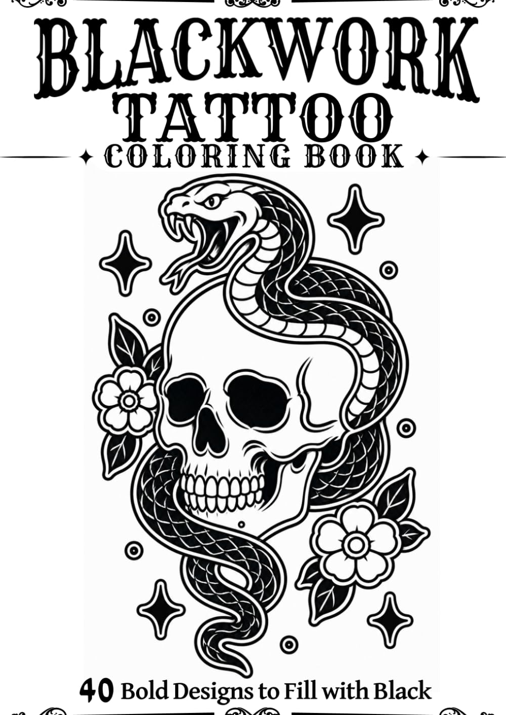 Black Work Tattoo Coloring Book: 40 Bold Designs to Fill with Black