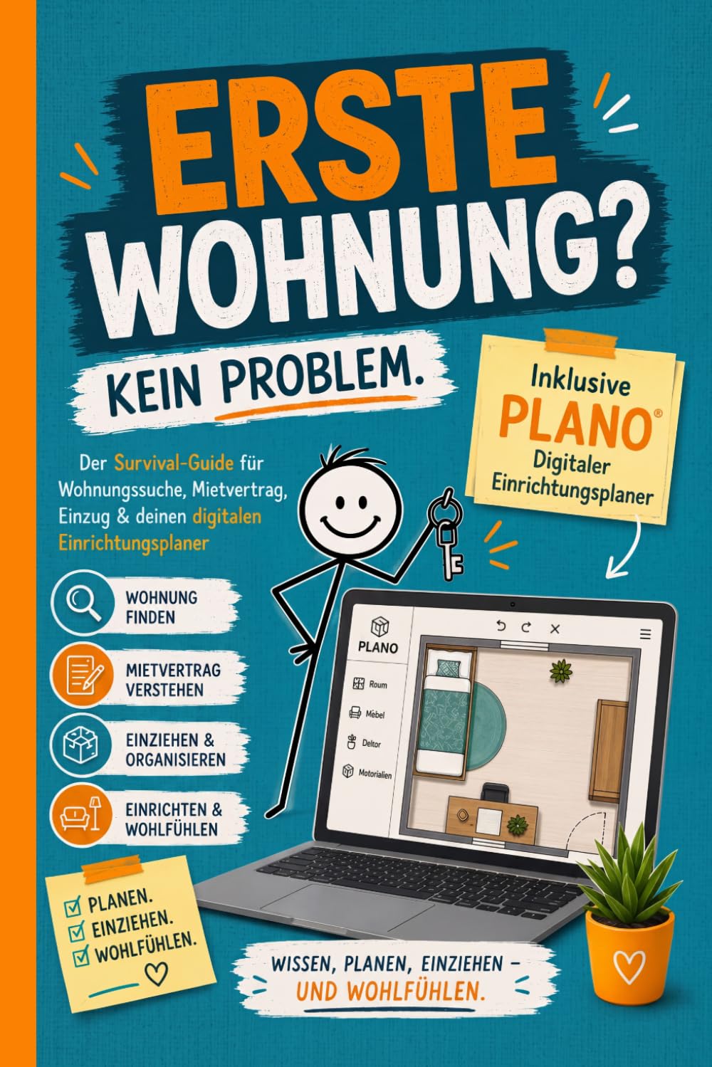 Erste Wohnung? Kein Problem.: Tipps, Tricks und Plano - dein digitaler Einrichtungsplaner. Der Survival-Guide für Wohnungssuche, Mietvertrag, Einzug in deine ersten eigenen vier Wände