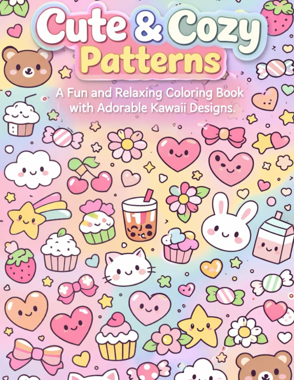 Cute & Cozy Patterns: A Fun and Relaxing Coloring Book with Adorable Kawaii Designs