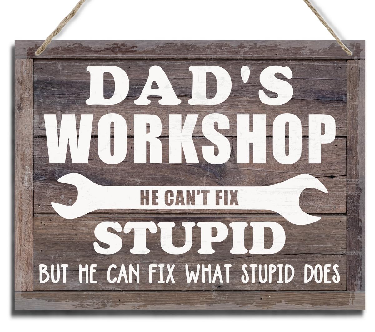 Rustic Sign, Father's Day Gift, Grandpa's Gift, Hanging Printed Wood Wall Art Sign, "Dad's Workshop He Can't Fix Stupid" Sign, Man Cave Décor, Vintage Sign Gift for Grandpa, Funny Workshop Sign