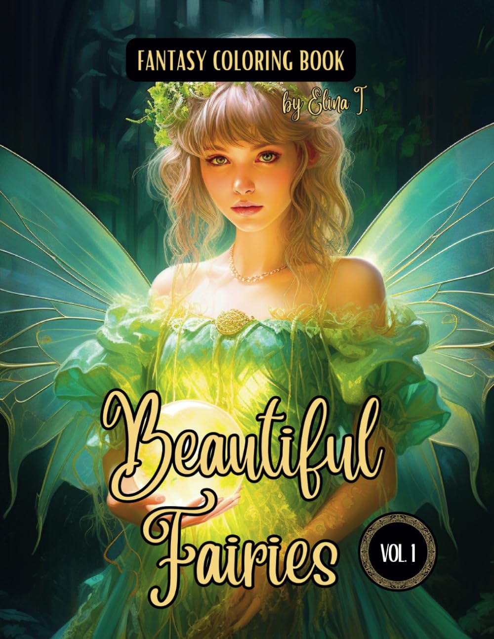 Fantasy Coloring Book Beautiful Fairies Vol. 1: For Adults and Teens | Black Line and Grayscale Coloring Pages of Fairies