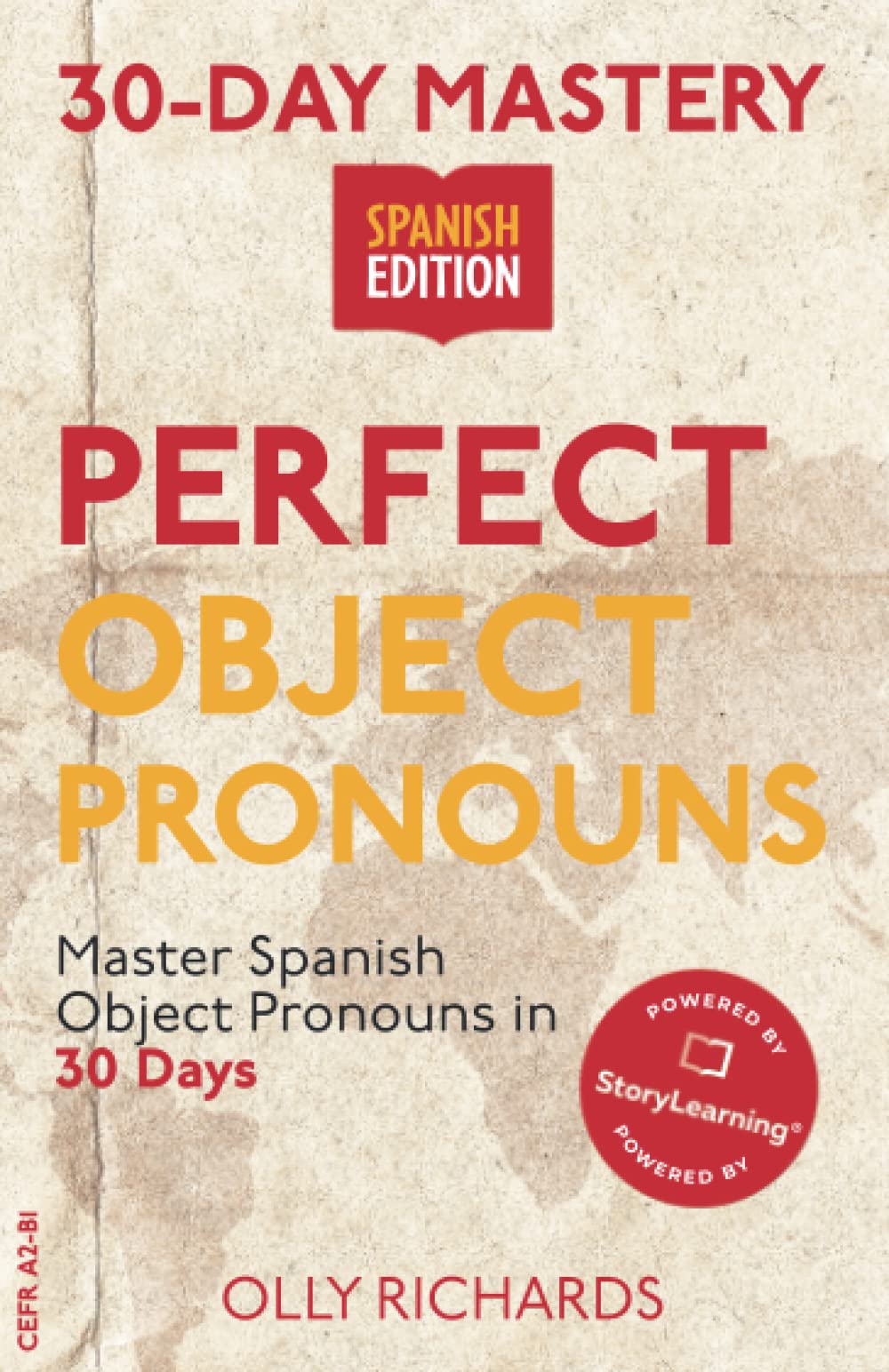 30-Day Mastery: Perfect Object Pronouns: Master Spanish Object Pronouns in 30 Days (30-Day Mastery | Spanish Edition)