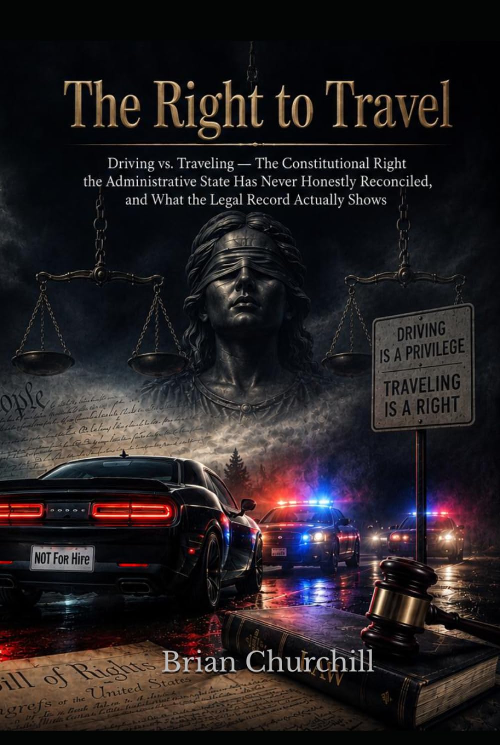The Right to Travel: Driving vs. Traveling — The Constitutional Right the Administrative State Has Never Honestly Reconciled, and What the Legal Record Actually Shows
