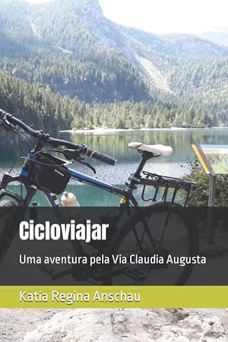 Cicloviajar: Uma aventura pela Via Claudia Augusta (Portuguese Edition)