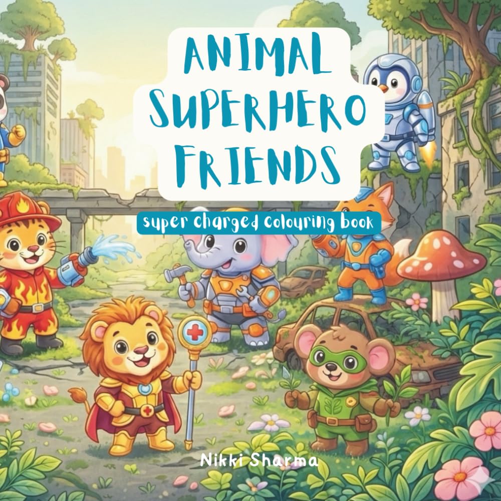 Animal Superhero Friends: Super charged colouring book for kids (Animals Multiverse (Aniverse))