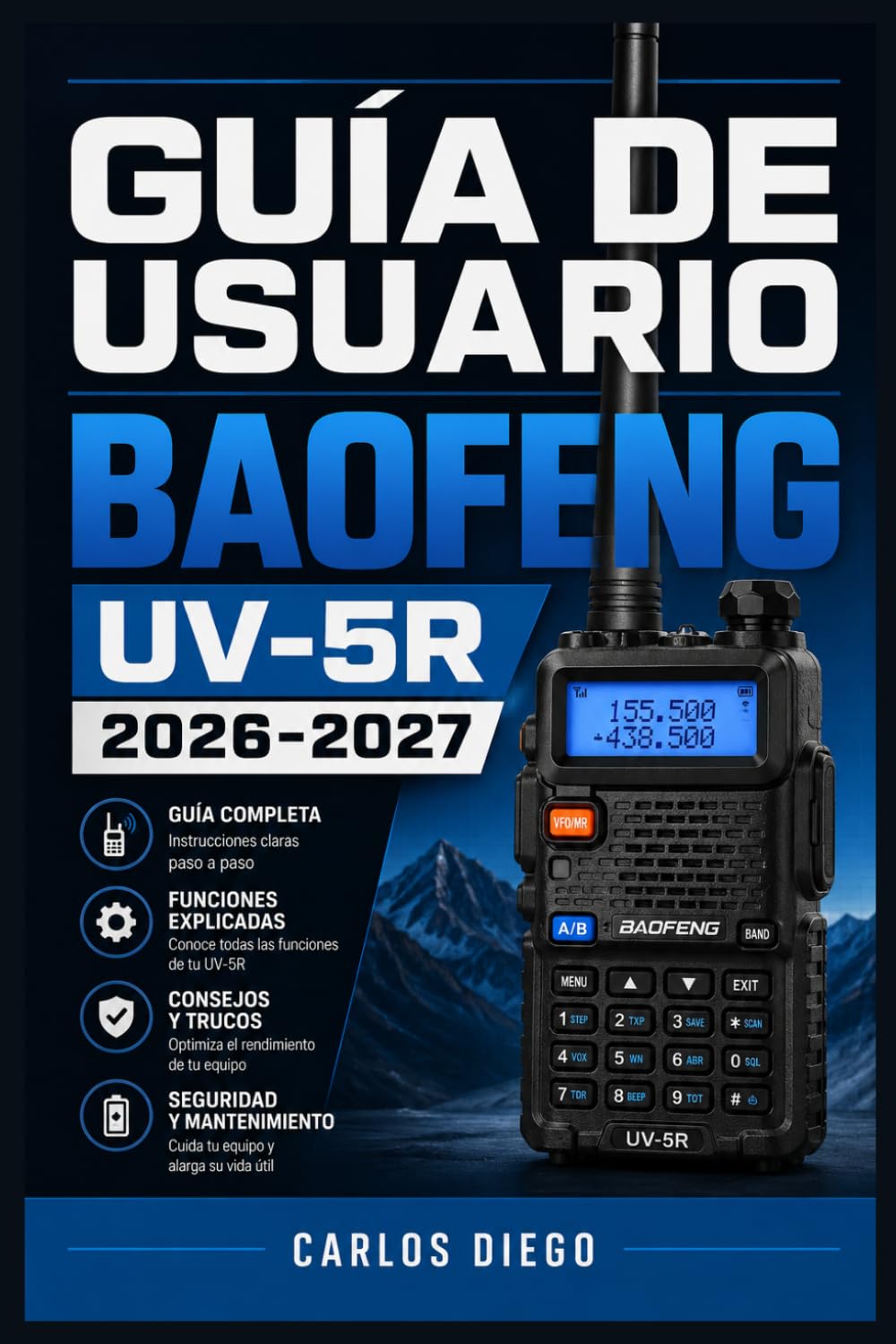 GUÍA DE USUARIO BAOFENG UV-5R 2026 2027: Un Plan De Solución De Problemas Para Corregir Errores Y Optimización