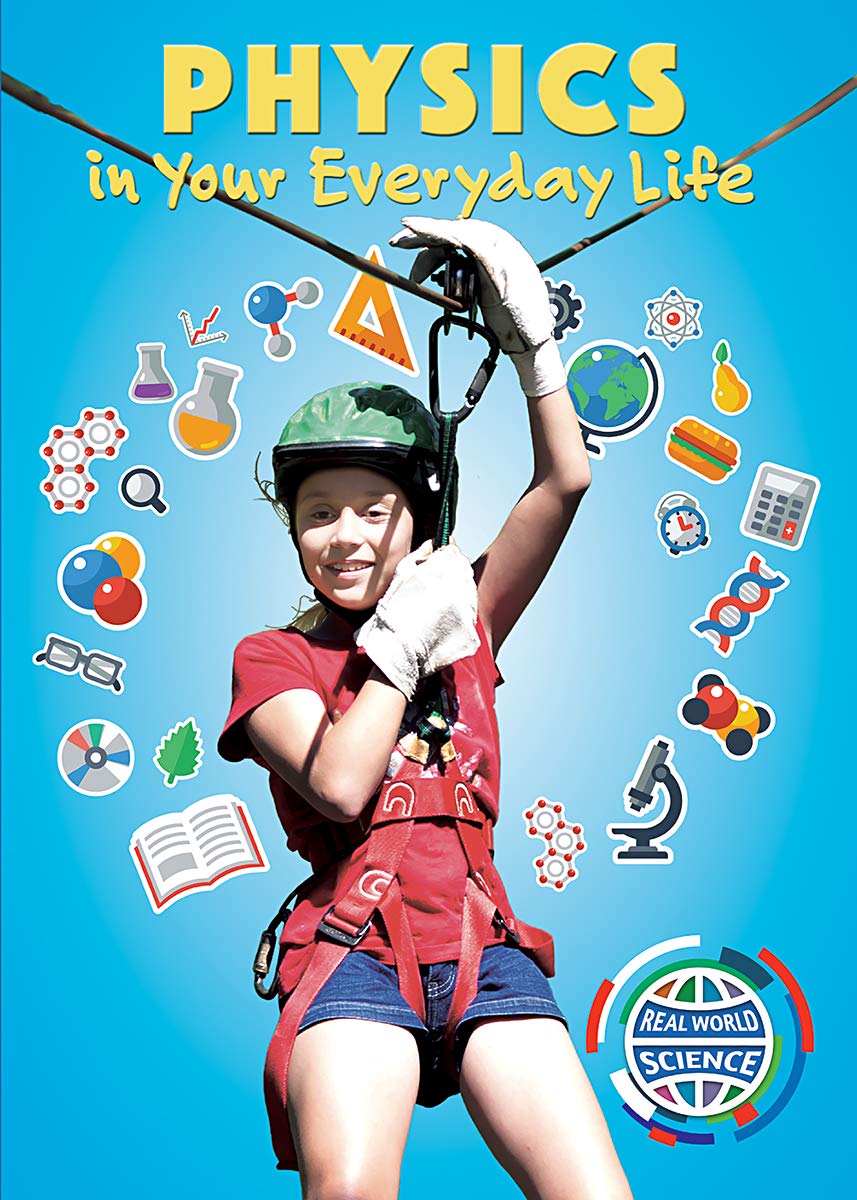Buy Physics in Your Everyday Life (Real World Science) — BookShops.in