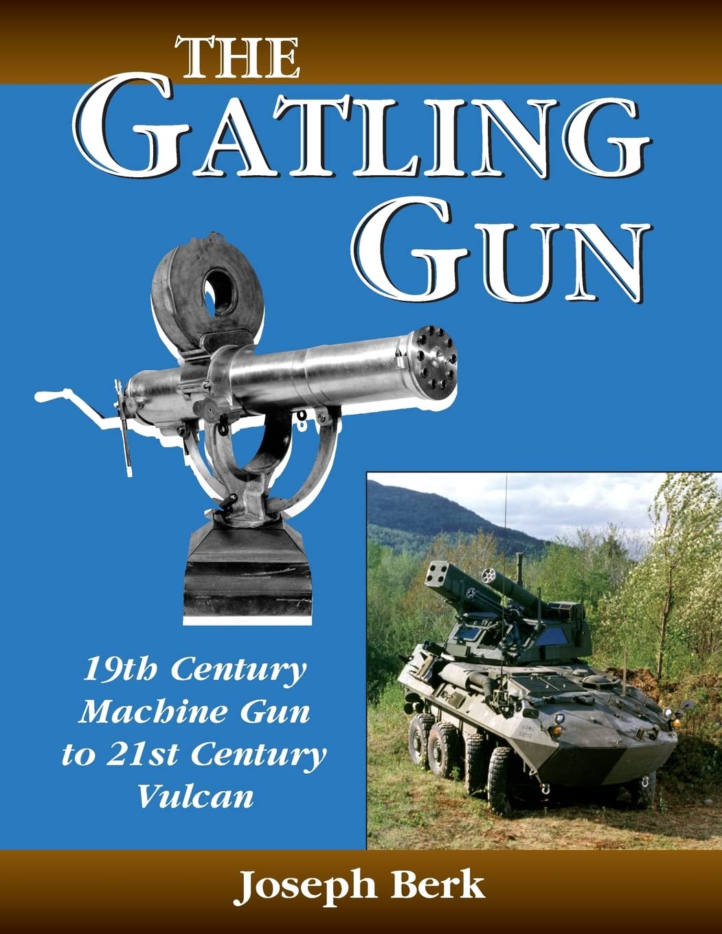 The Gatling Gun: 19th Century Machine Gun to 21st Century Vulcan