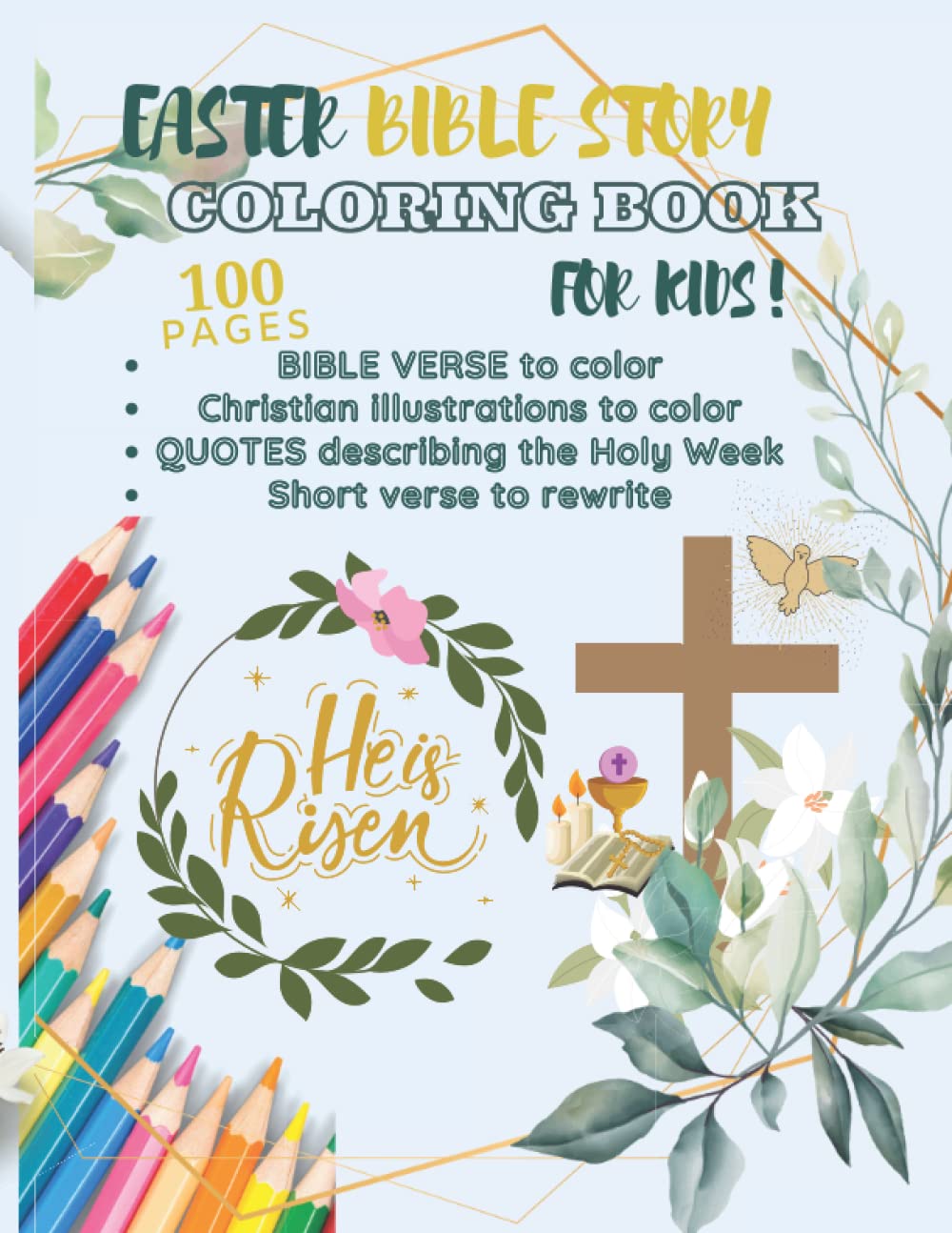 Easter Bible Story Coloring Book for Kids,: Ages 9-13, Preparation for the Resurrection of Lord Jesus Chris, Bible Verse to color for Christian Youth Sunday School, gift