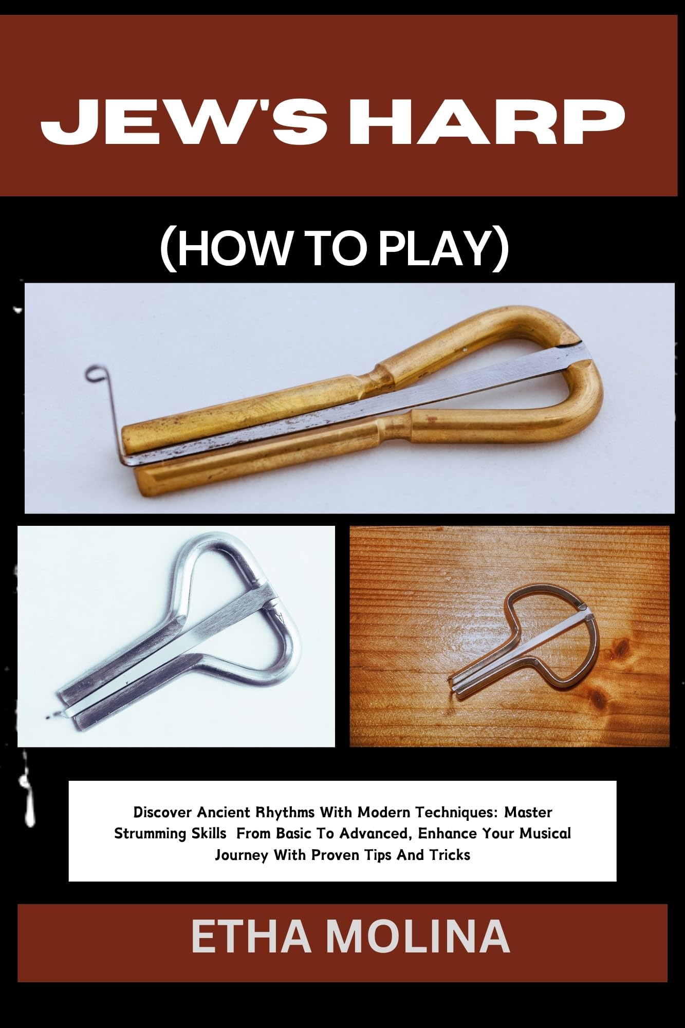 Guide Jew's Harp : apprenez à jouer de la guimbarde des rythmes anciens aux techniques modernes