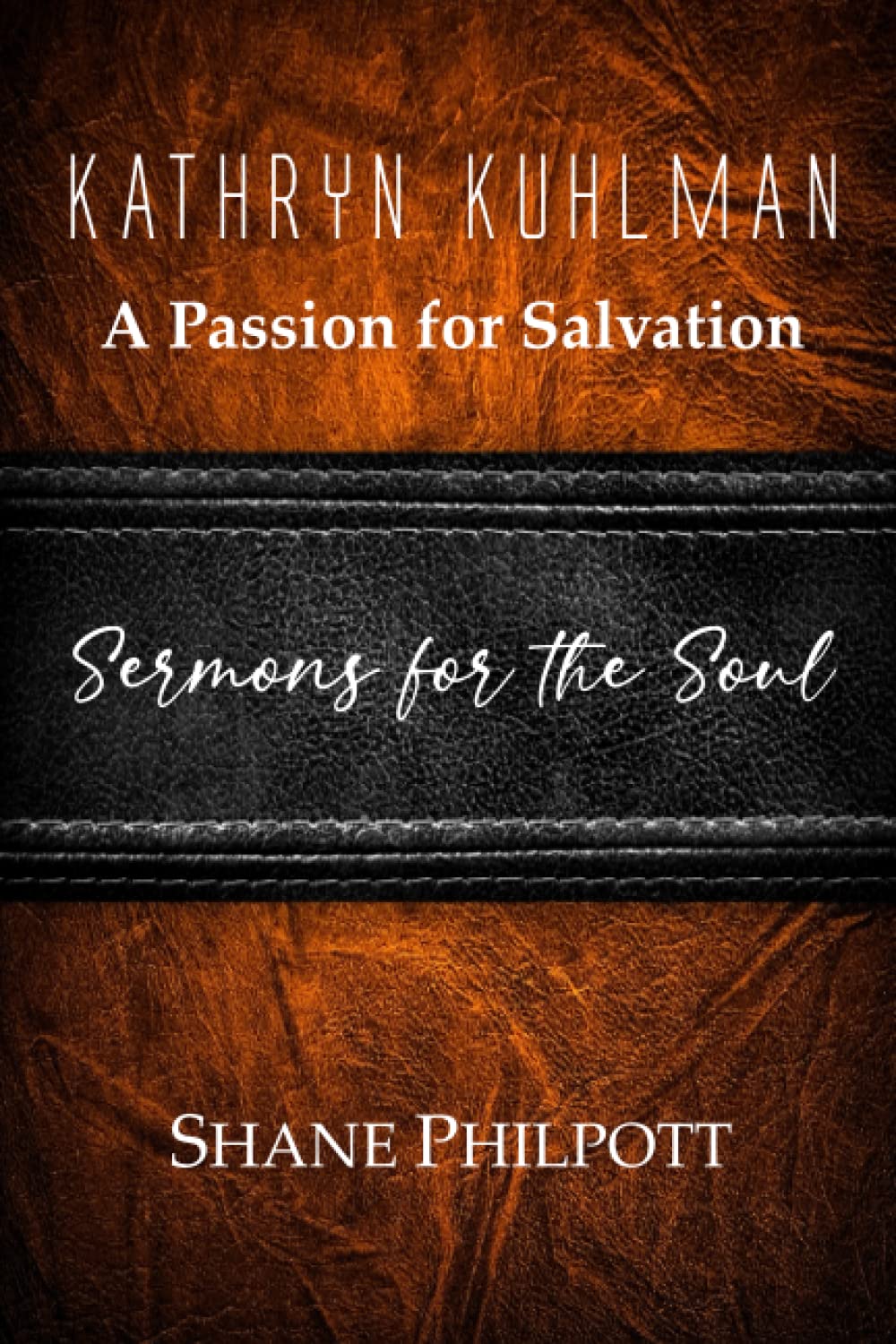 Kathryn Kuhlman: A Passion for Salvation, Sermons for the Soul
