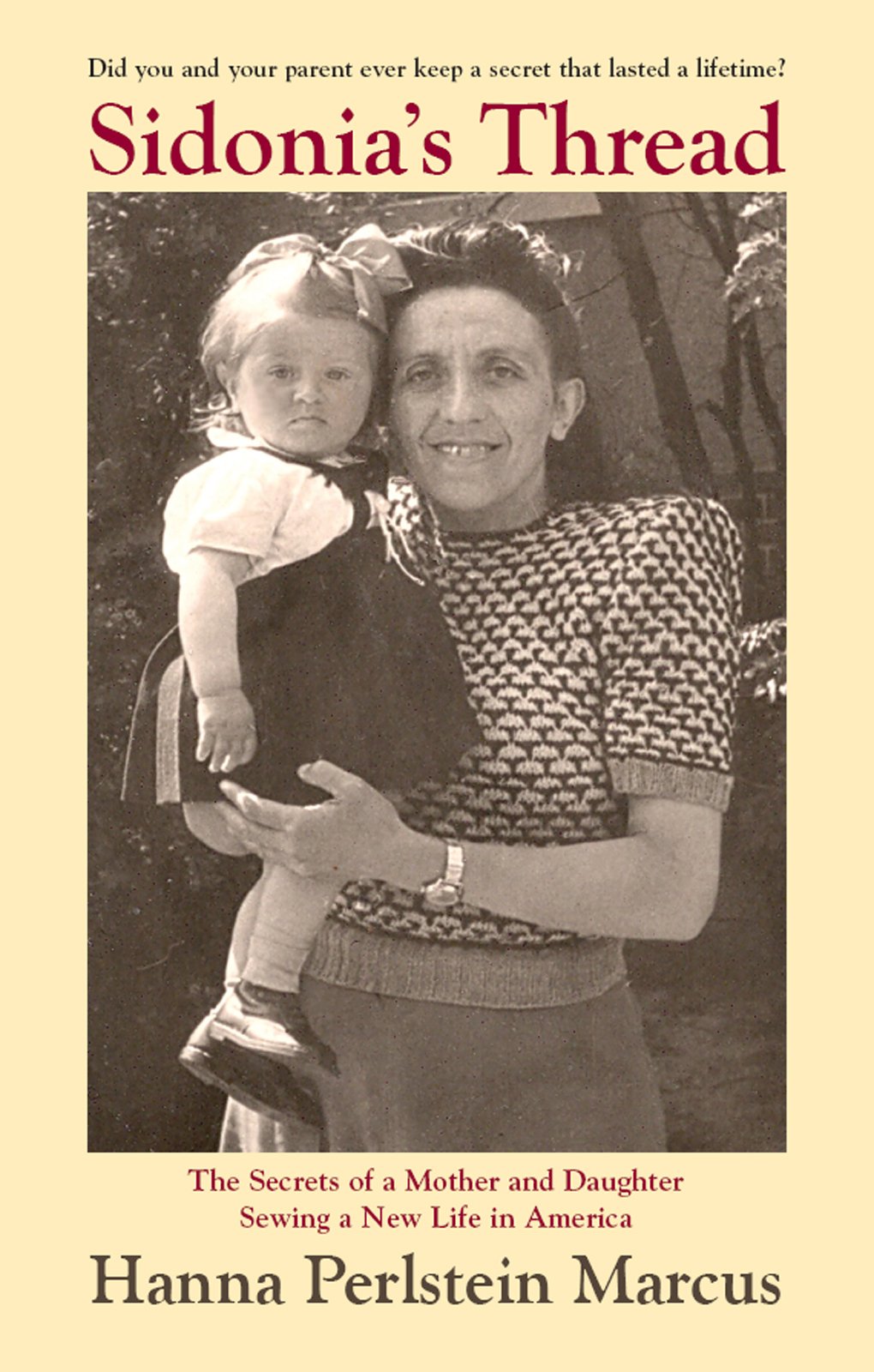 Sidonia's Thread: The Secrets of a Mother and Daughter Sewing a New Life in America (The Sidonia's Thread Memoir Trilogy)