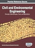 Civil and Environmental Engineering: Concepts, Methodologies, Tools, and Applications