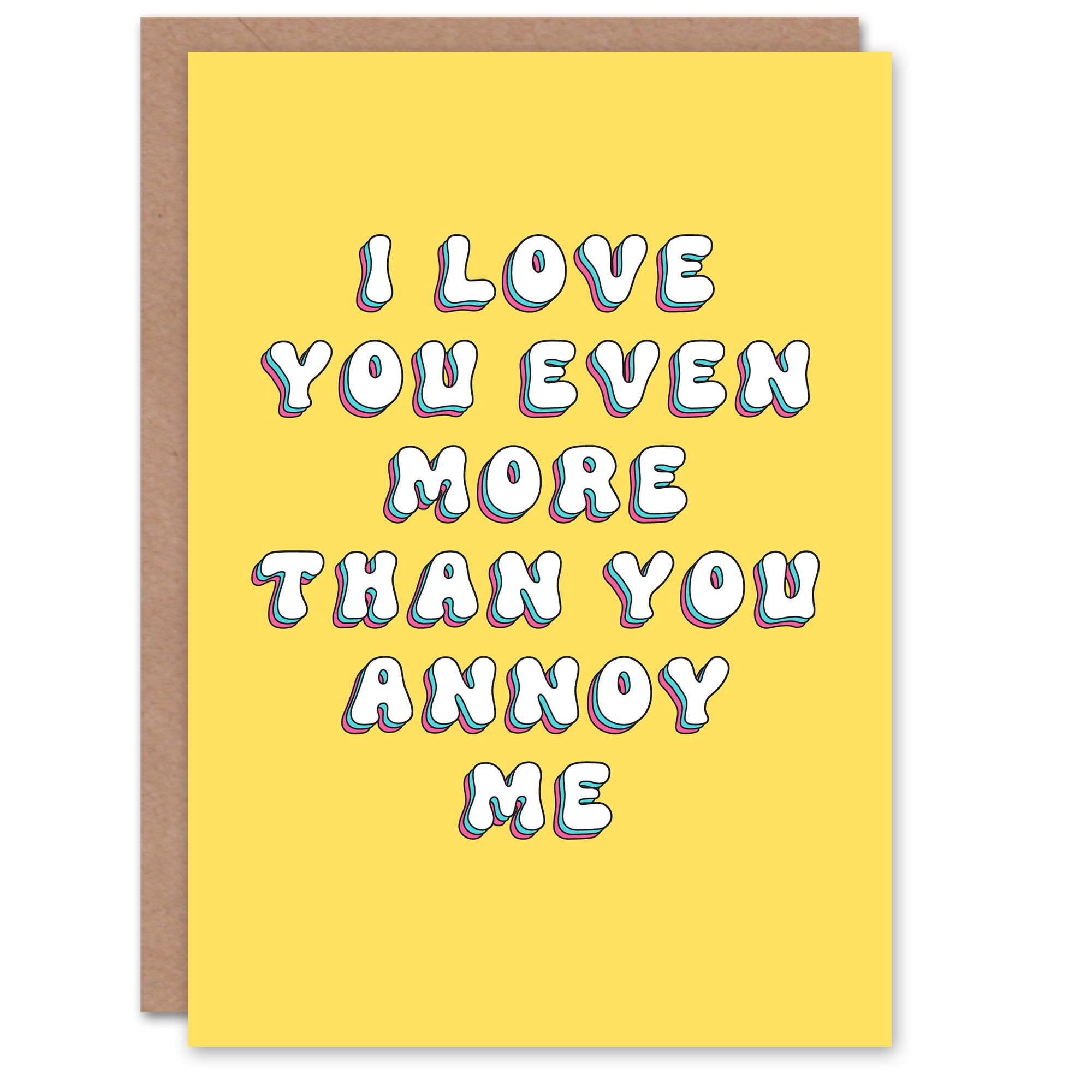 Artery8 Birthday Card Love More Than You Annoy Me Fun Funny Happy Joke Humour For Her Wife Woman Partner Girlfriend Greeting Card