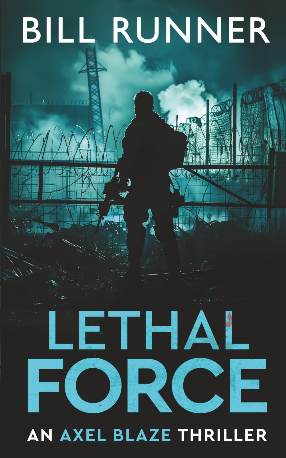 Lethal Force: Axel Blaze Thriller Book 2
