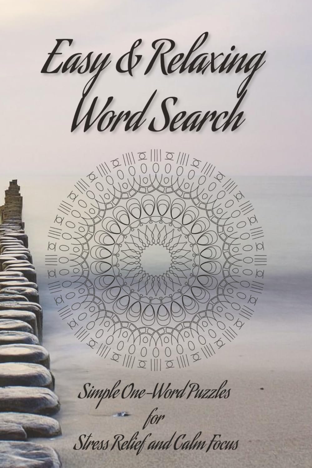 Easy & Relaxing Word Search: Simple One-Word Puzzles for Stress Relief and Calm Focus