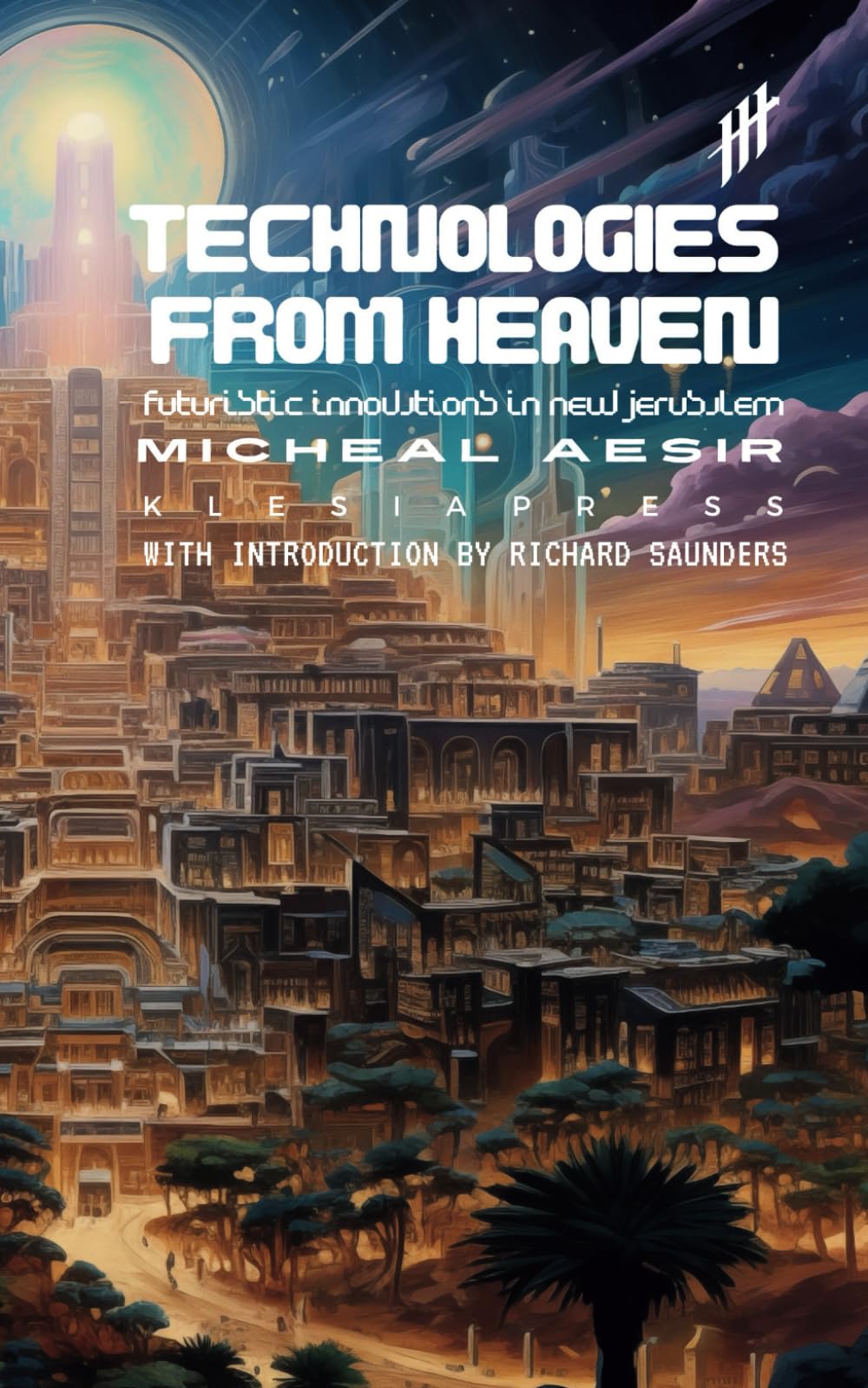 Technologies from Heaven: Futuristic Innovations in the New Jerusalem