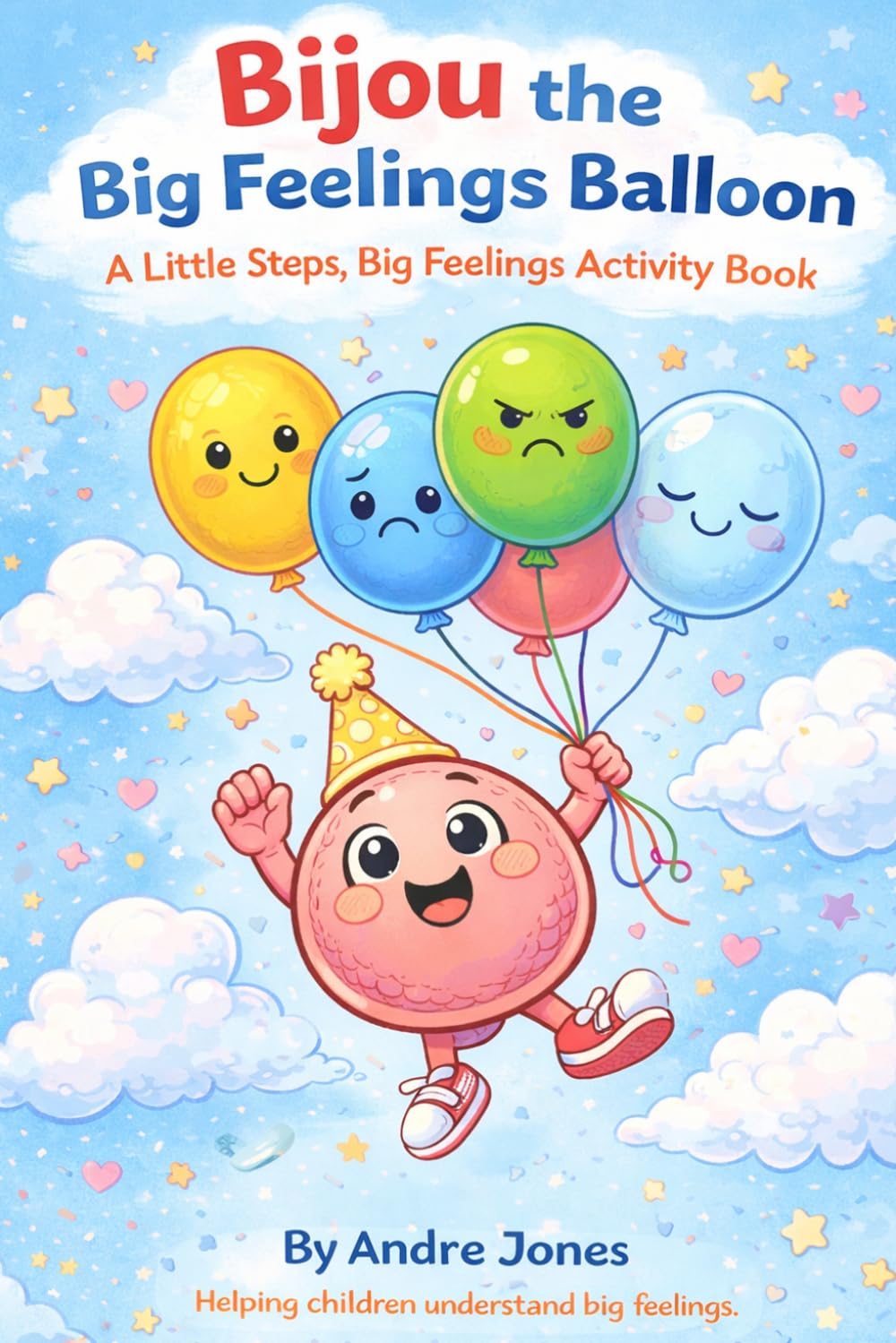 Bijou the Big Feelings Balloon: An Emotional Regulation Activity Book for Kids