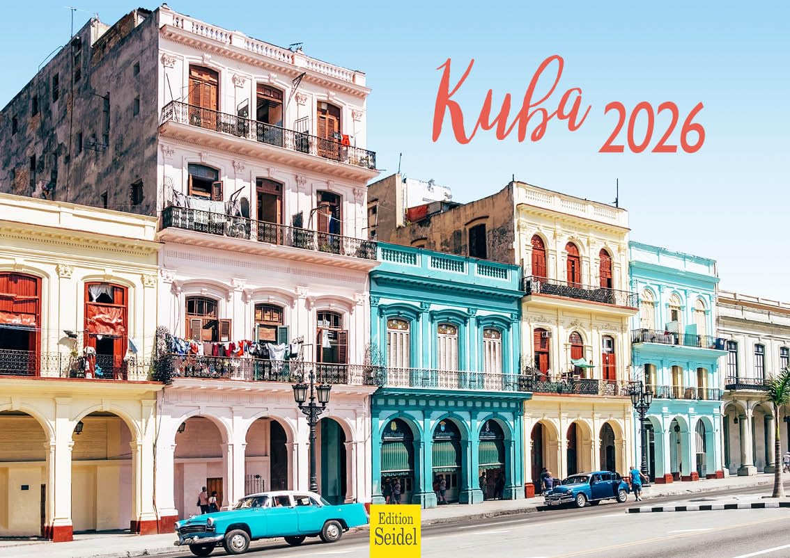 Edition Seidel Premium Kalender Kuba 2026 Format DIN A4 Wandkalender Südamerika Mittelamerika Amerika Havanna Capitol Oldtimer