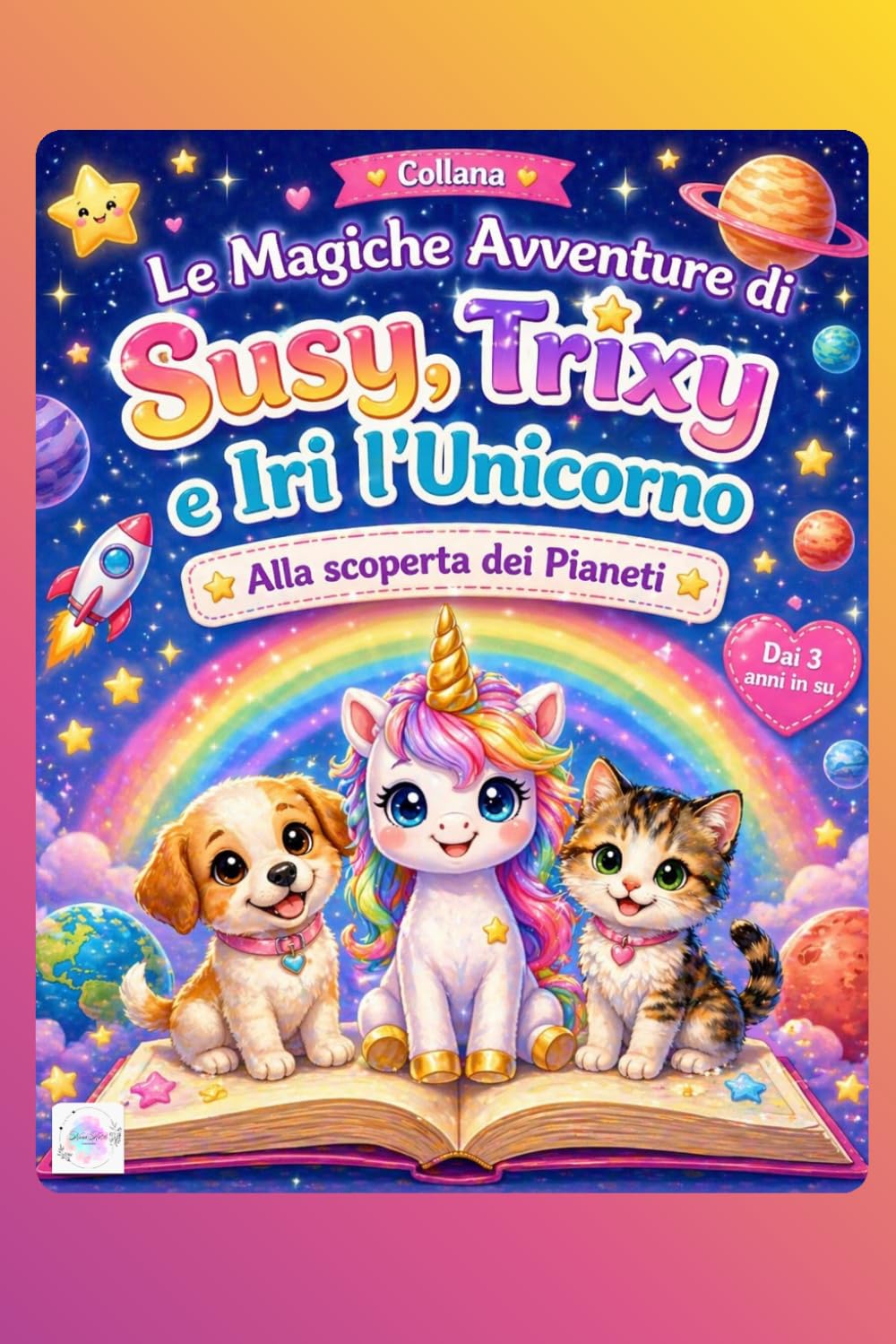 Le Magiche Avventure di Susy Trixy e Iri l'Unicorno Alla scoperta dei Pianeti