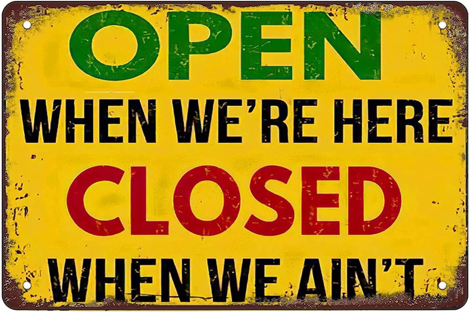 Tin Sign Open When We'Re Here Closed When We Ain'T Vintage Metal Tin Sign Poster Wall Farm Yard Club Vintage Bar Wall Decor 8x12 Inch