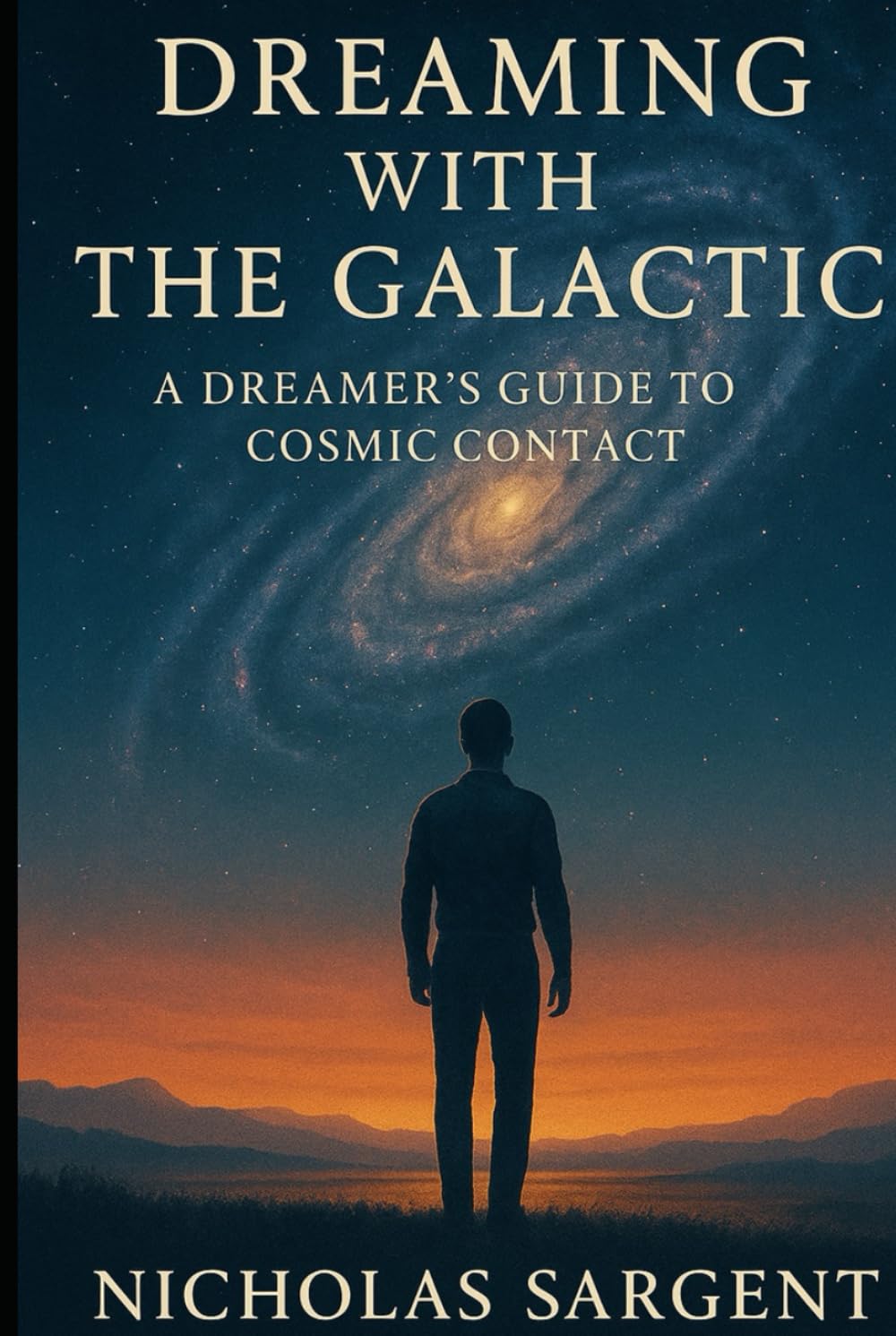 Dreaming with the Galactic: A Dreamer’s Guide to Cosmic Contact