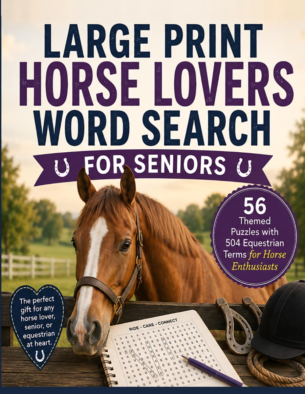 LARGE PRINT HORSE LOVERS WORD SEARCH FOR SENIORS: 56 Themed Puzzles with 504 Equestrian Terms for Horse Enthusiasts