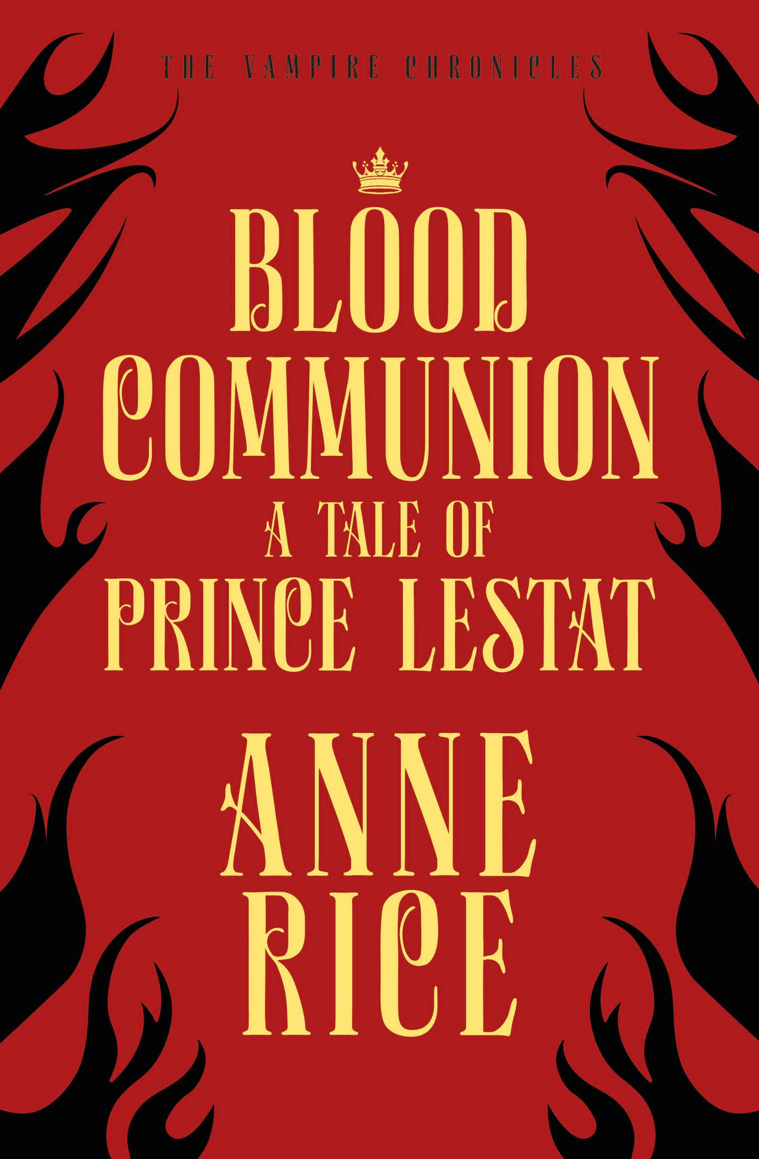 Blood Communion: A Tale of Prince Lestat (The Vampire Chronicles 13)