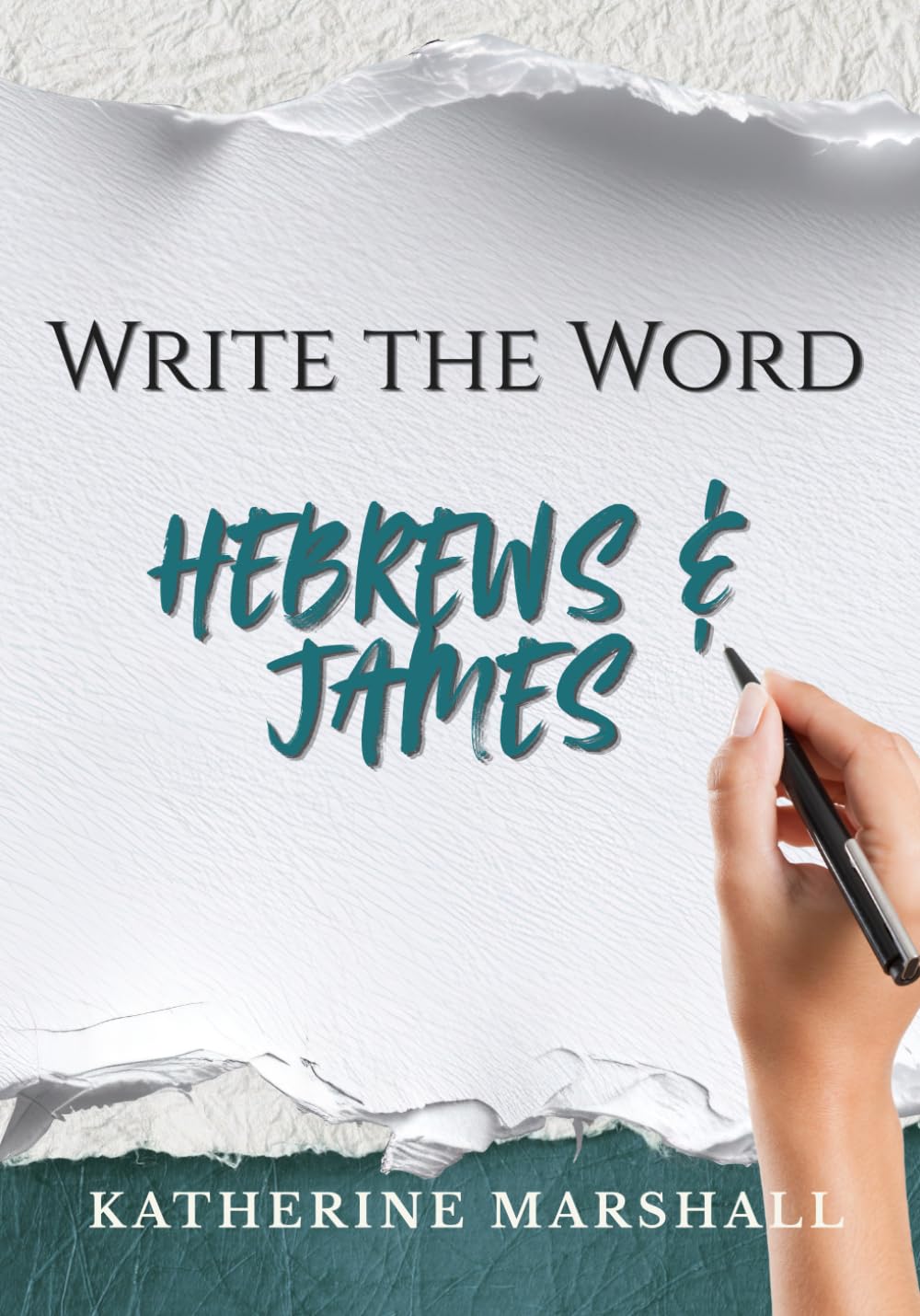 Write the Word: Hebrews & James: Hand Copy the Books of Hebrews and James Verse by Verse (KJV)
