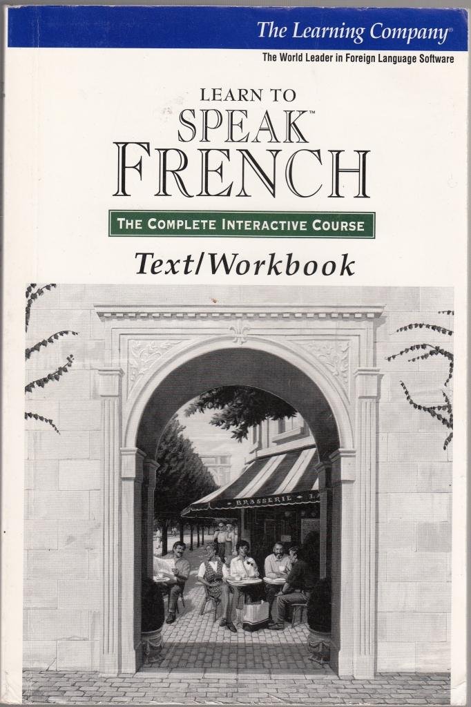 Learn to Speak French: Text & Workbook, the Complete Interactive Course ...