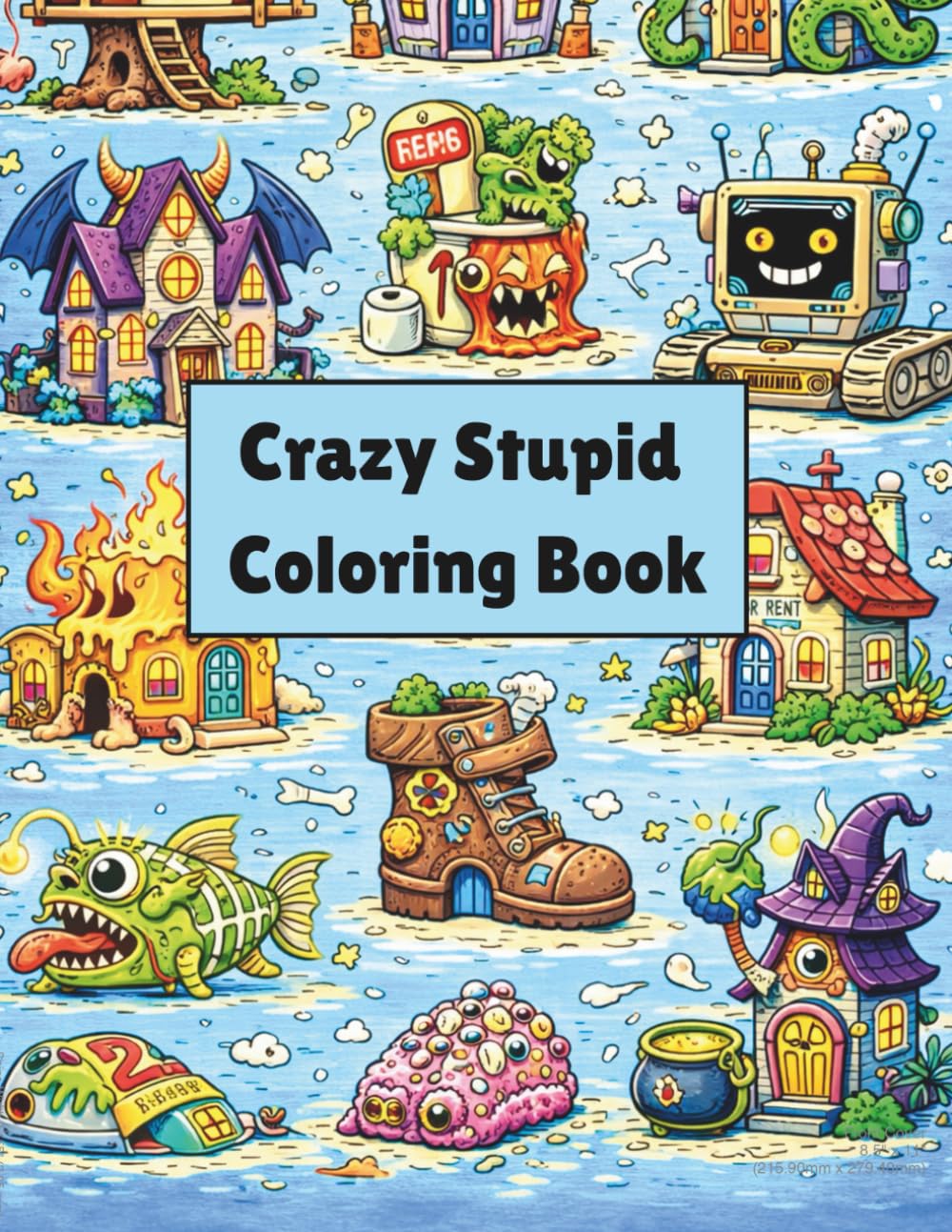 Crazy Stupid Coloring Book: Ridiculous AI images to color
