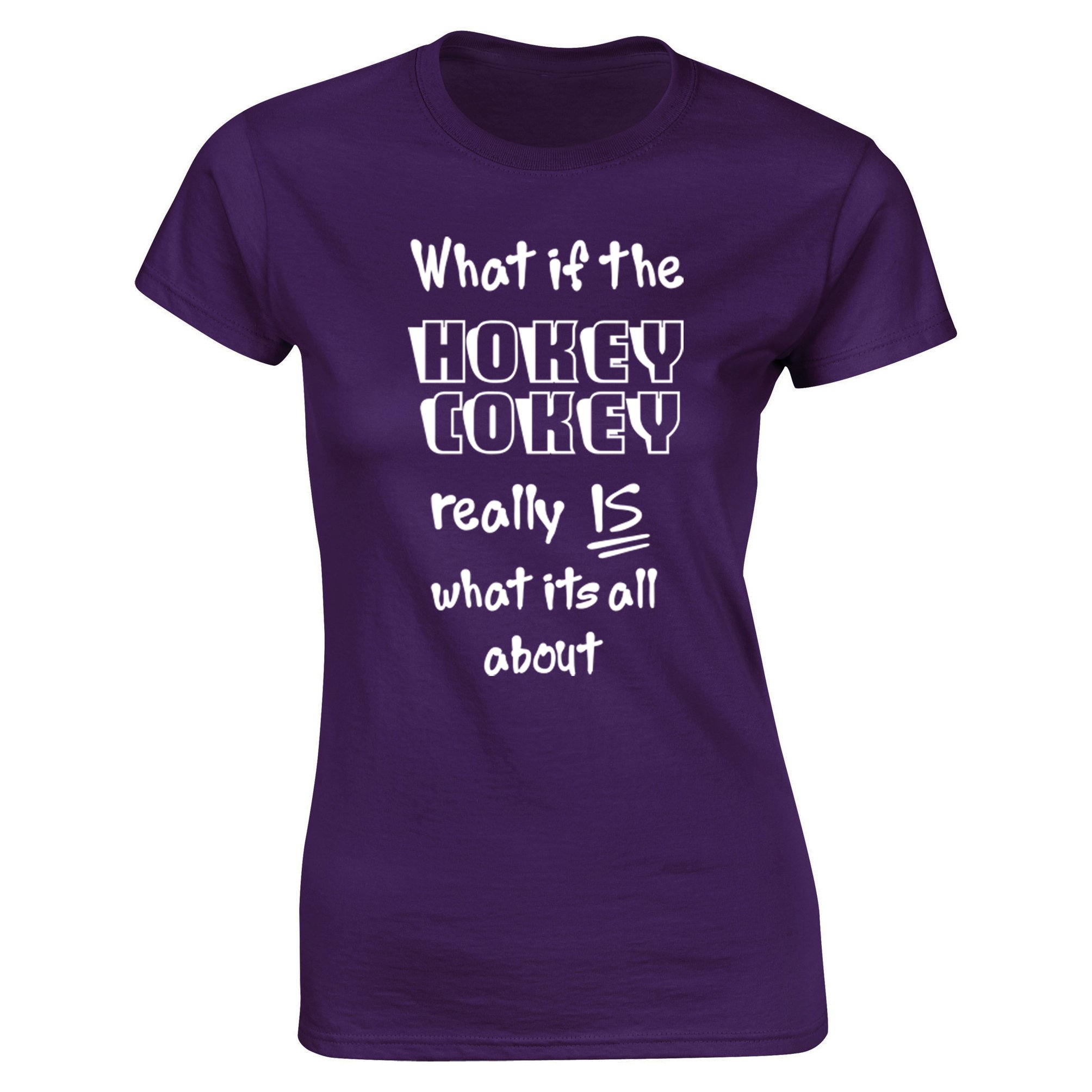 Flip Women's Purple Funny Slogan T-Shirt What If The Hokey Cokey Really Is What Its All About Uk 10-12 (L)