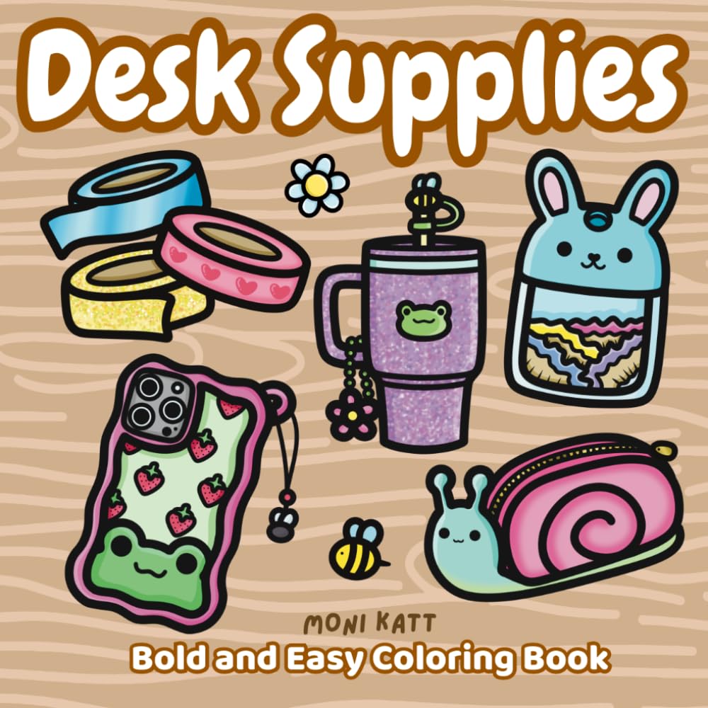 Desk Supplies A Bold and Easy Coloring Book: Cute Stationary, Office Supplies, School Materials (Bold and Easy Coloring Books by Moni Katt)