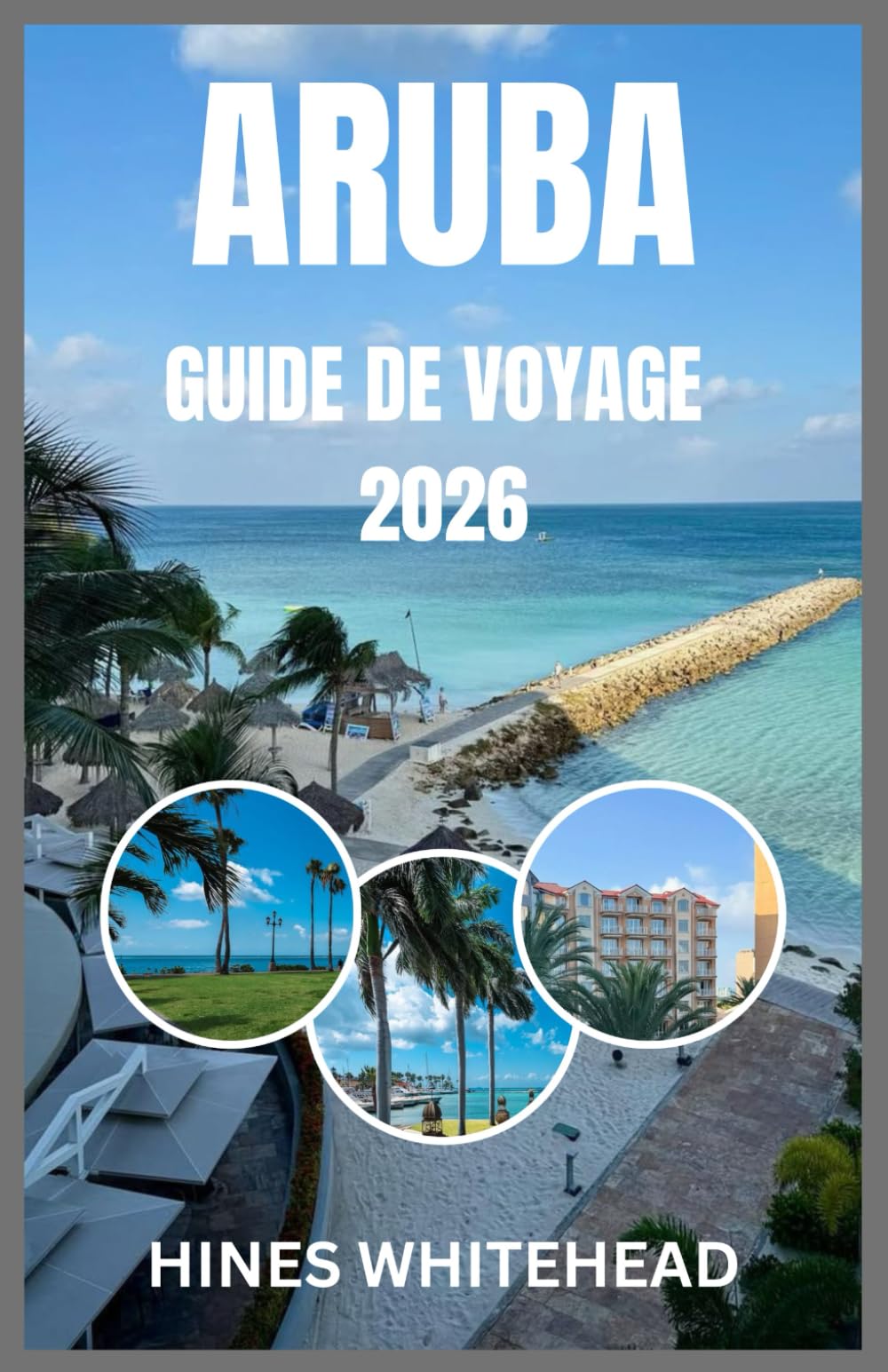 ARUBA GUIDE DE VOYAGE 2026