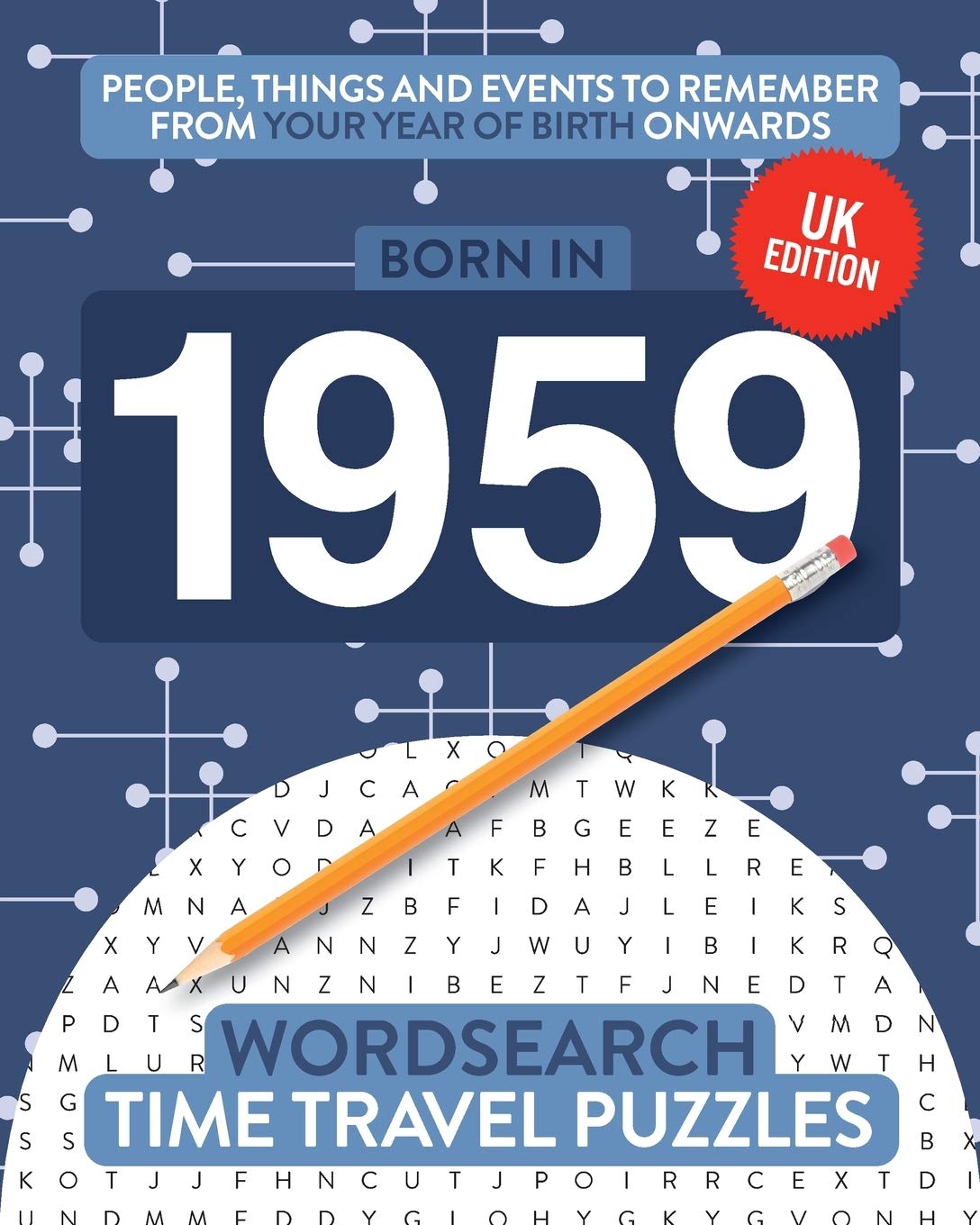 Born in 1959: Your Life in Wordsearch Puzzles: 25 (Time Travel Wordsearch Puzzles)